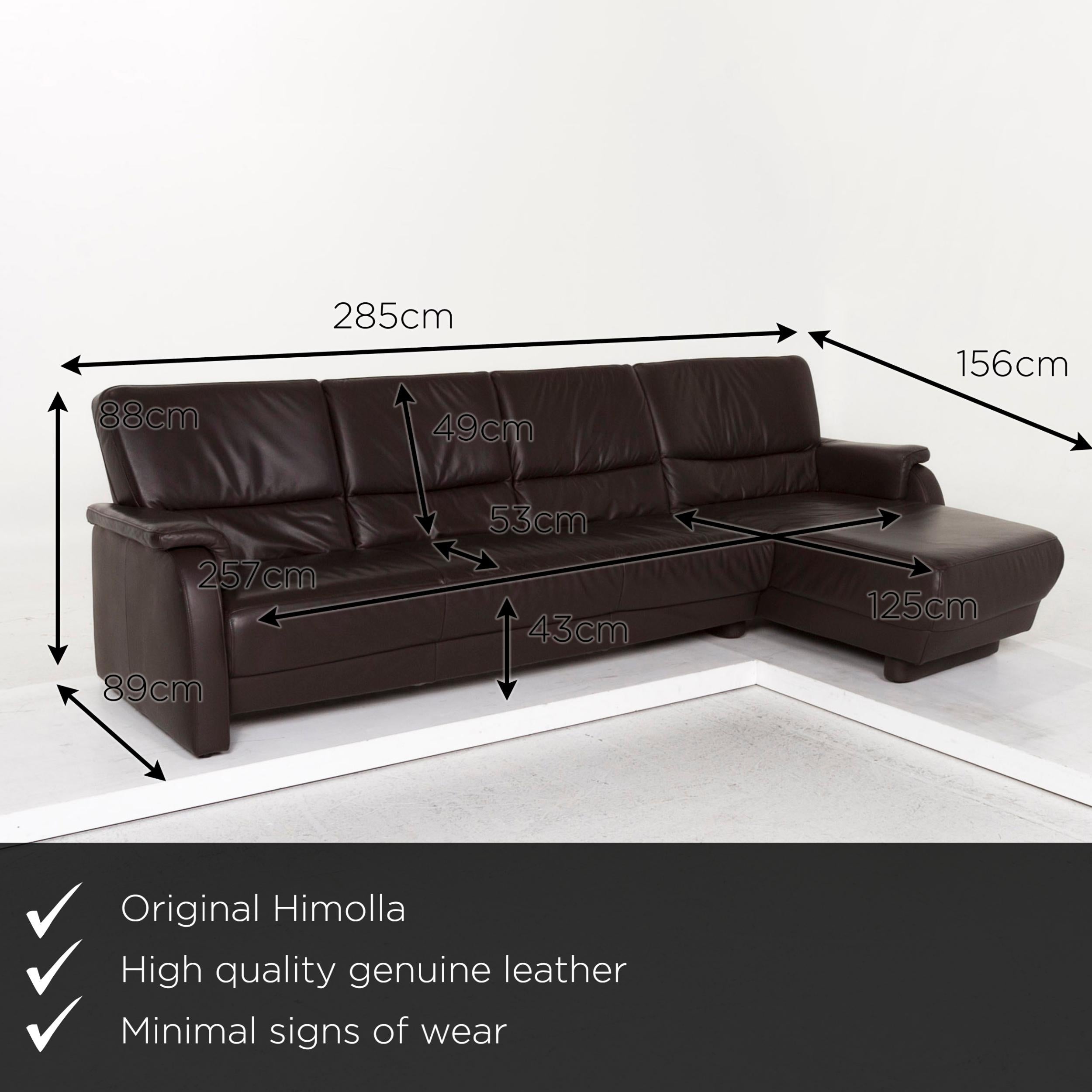 We present to you a Himolla leather corner sofa brown dark brown couch.
   
 

 Product measurements in centimeters:
 

Depth 89
Width 285
Height 88
Seat height 43
Rest height 57
Seat depth 53
Seat width 257
Back height 49.
