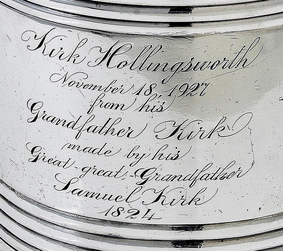 An early cup by S. KIRK, with a splendid presentation engraving:  'KIRK HOLLINGSWORTH , NOVEMER 18, 1927,  FROM HIS GRANDFATHER KIRK, MADE BY HIS GREAT-GREAT GRANDFATHER, SAMUEL KIRK, 1824.