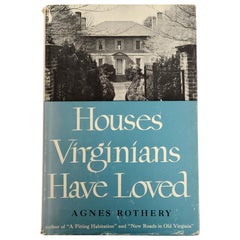 Vintage Houses Virginians Have Loved by Agnes Rothery