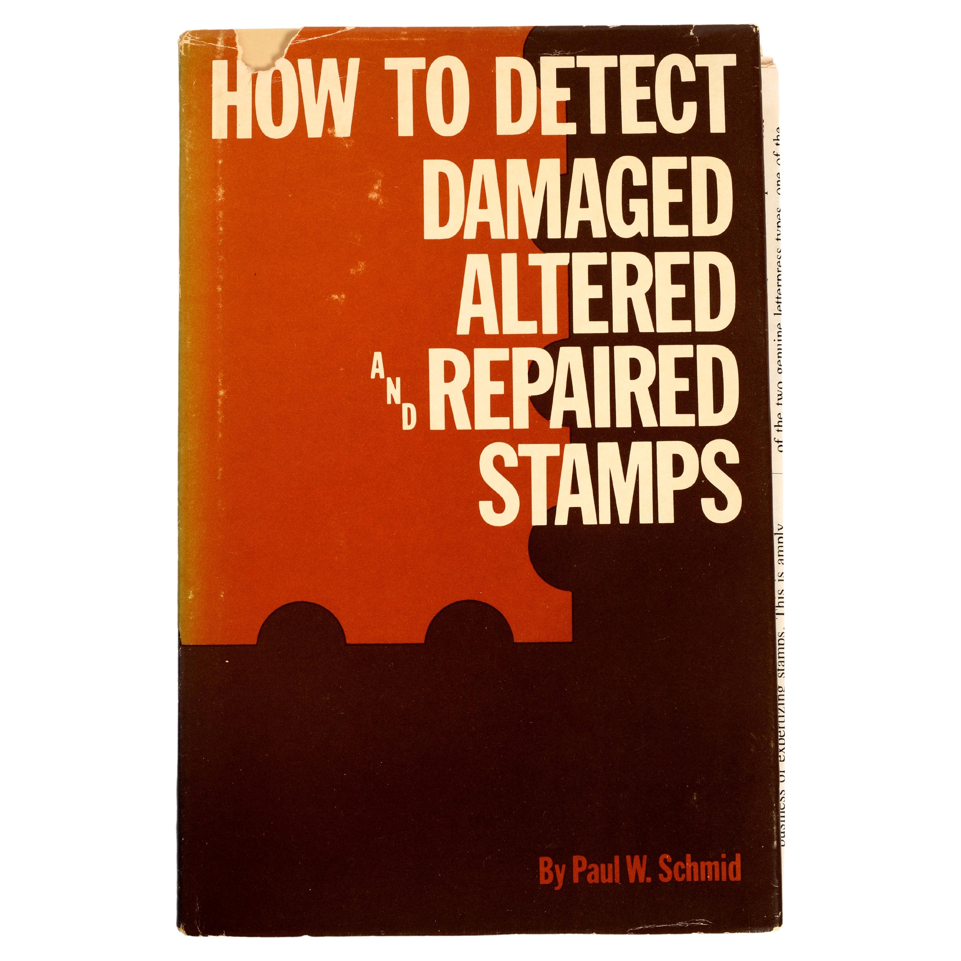 How to Detect Damaged, Altered & Repaired Stamps 1st Ed For Sale