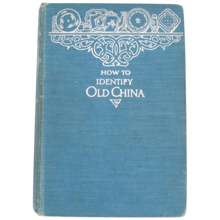 How to Identify Old China by Mrs. Willoughby Hodgson, 1903, First