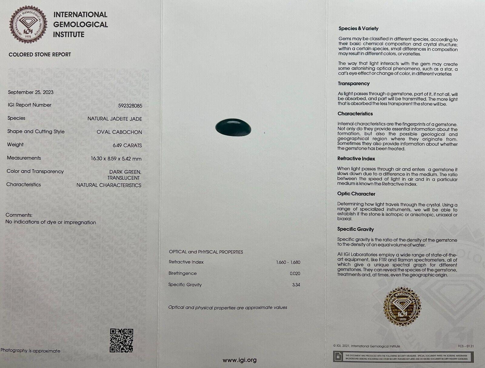 IGI CERTIFIED 6.49ct NATURAL Deep Green Jadeite Jade ‘A’ Grade Oval Cabochon Gem

IGI Certified Untreated A Grade Green Jadeite Gemstone.
Large 6.49 Carat with an excellent oval cabochon cut and deep green colour. Fully certified by IGI in