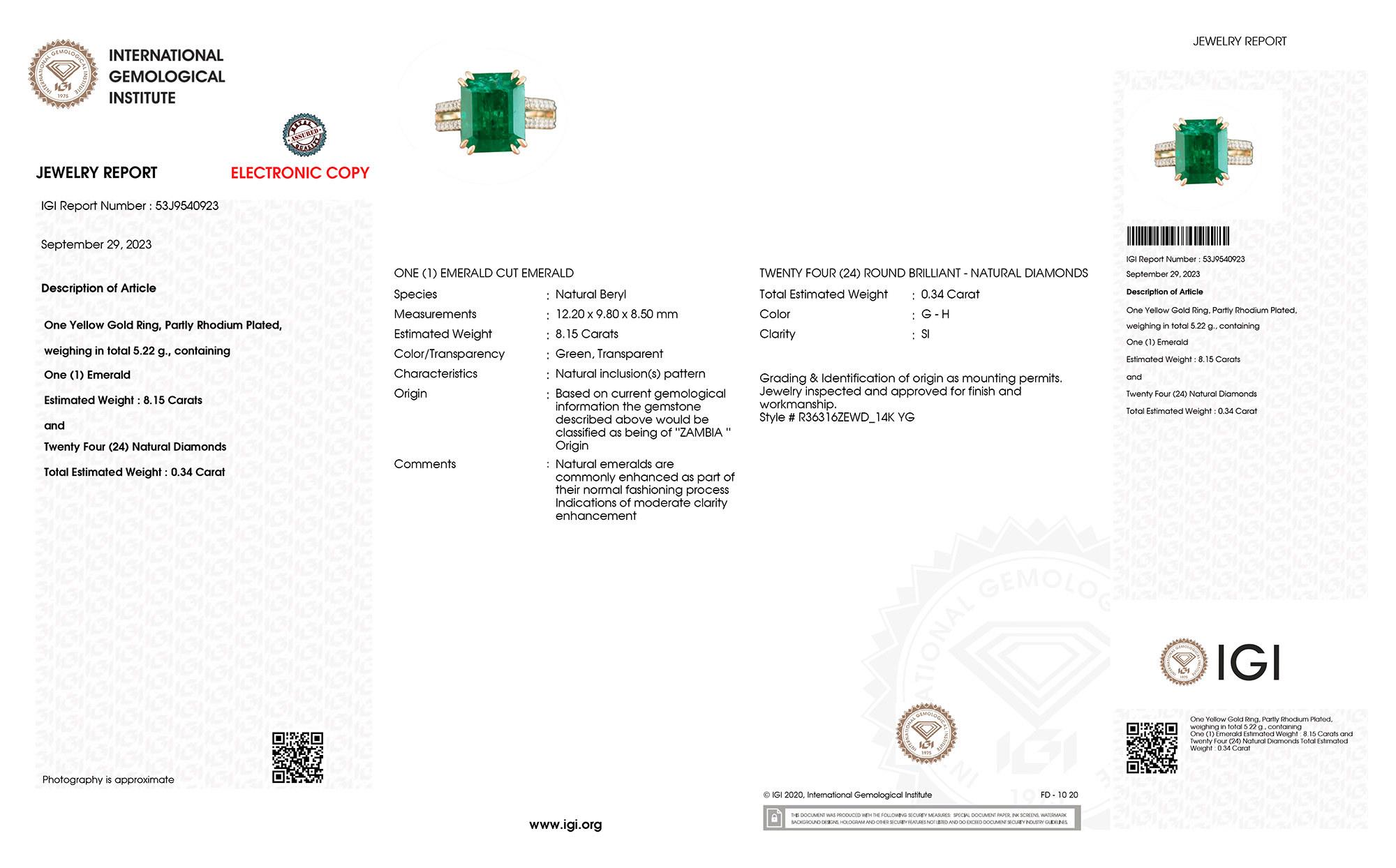 It comes with the IGI Certificate
Report # 53J9540923
All Gemstones are Natural
Zambian Emerald = 8.15 Carats
24 Diamonds = 0.34 Carats
Metal: 14K Yellow Gold
Ring Size: 7* US
*It can be resized complimentary