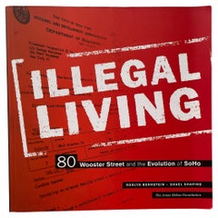 Illegal Living: 80 Wooster Street and the Evolution of SoHo (With 4 Signatures)