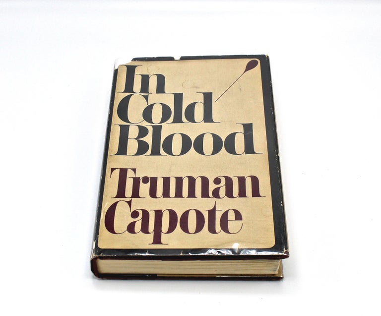 In Cold Blood by Truman Capote, First Edition, with Original Dust