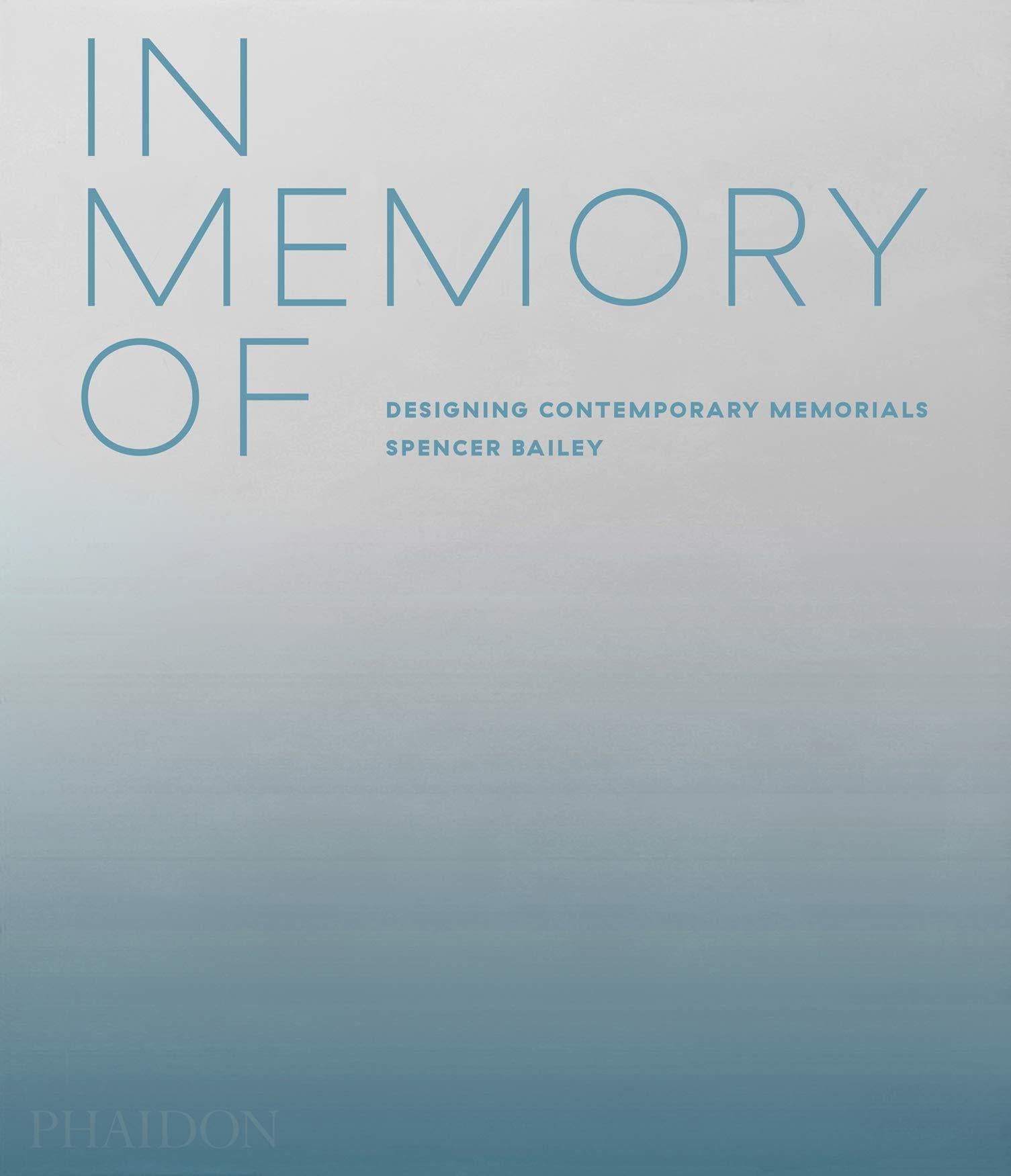 In Memory Of Designing Contemporary Memorials Spencer Bailey For Sale 1