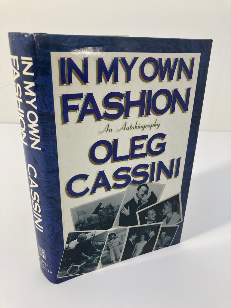 n My Own Fashion Oleg Cassidy. 1st edition 1987.
In My Own Fashion: An Autobiography Oleg Cassini.
At once outrageous and elegant, this witty memoir offers Cassini's unparalleled intimate perspective on the Golden Age of Hollywood, the Kennedy White
