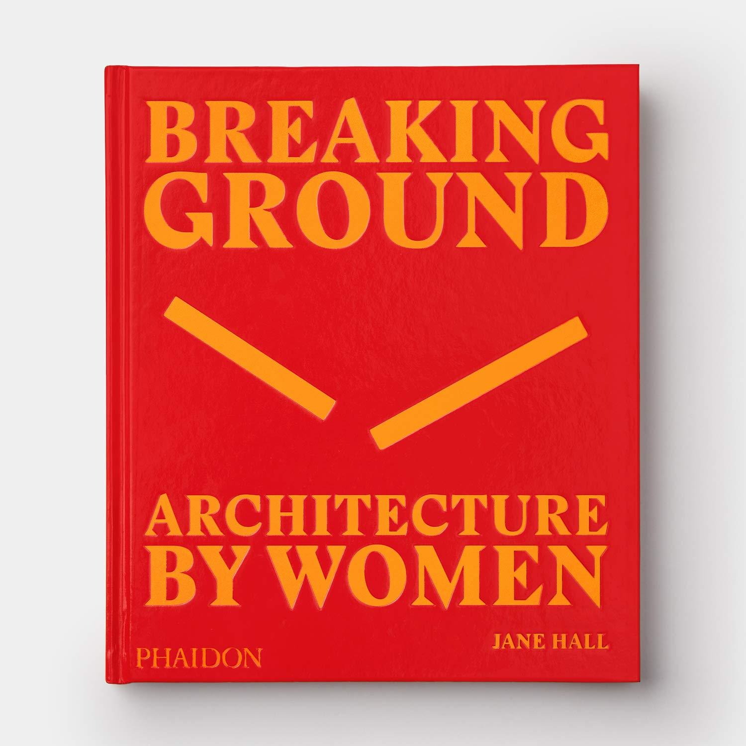 In Stock in Los Angeles, Breaking Ground Architecture by Women, by Jane Hall In New Condition In Beverly Hills, CA