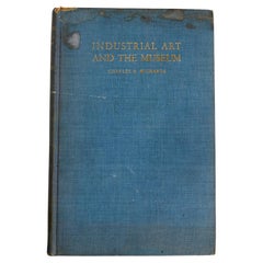 Industrial Art and the Museum by Charles R. Richards, 1st Ed