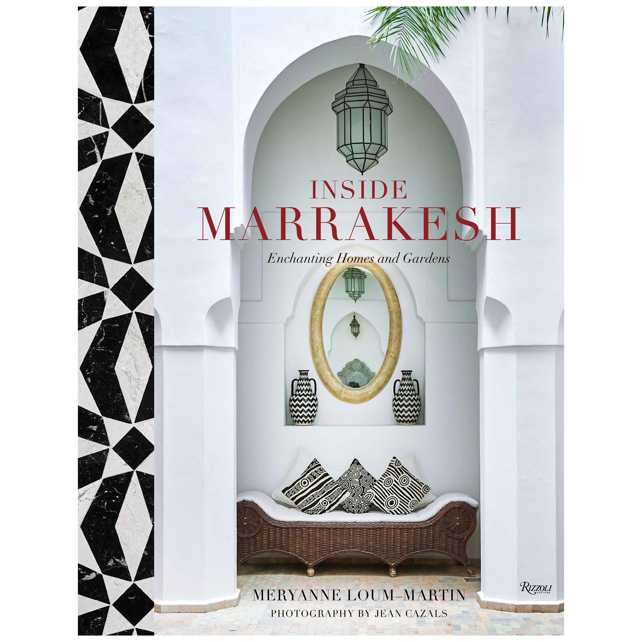 À l'intérieur de Marrakesh : Enchanteresses maisons et jardins en vente