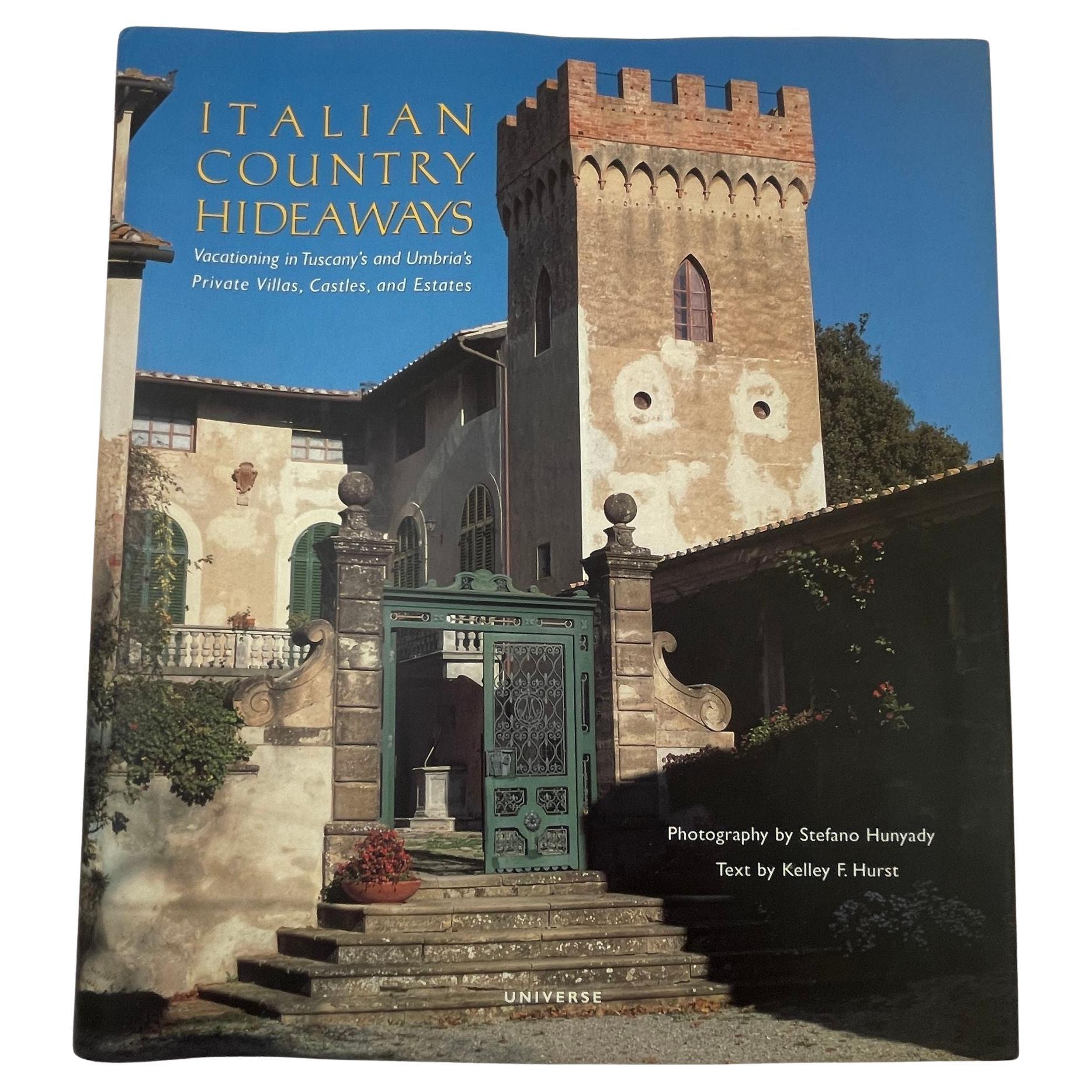 Italian Country Hideaways Vacationing in Tuscany Hardcover Book by Kelley Hurst