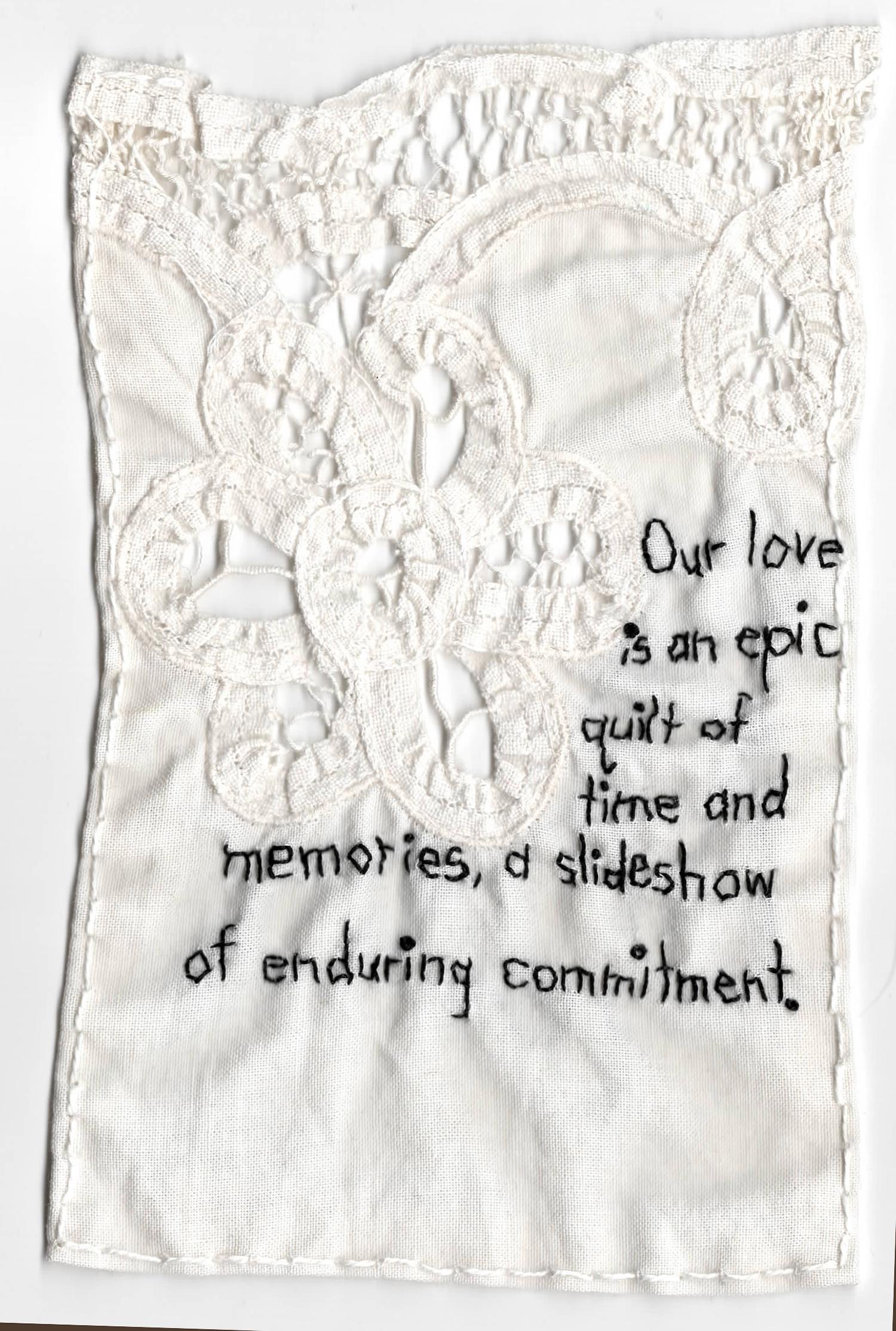 Our love is a quilt of memories - love narrative embroidery on fabric