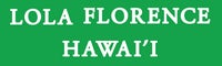 Lola Florence Hawaii