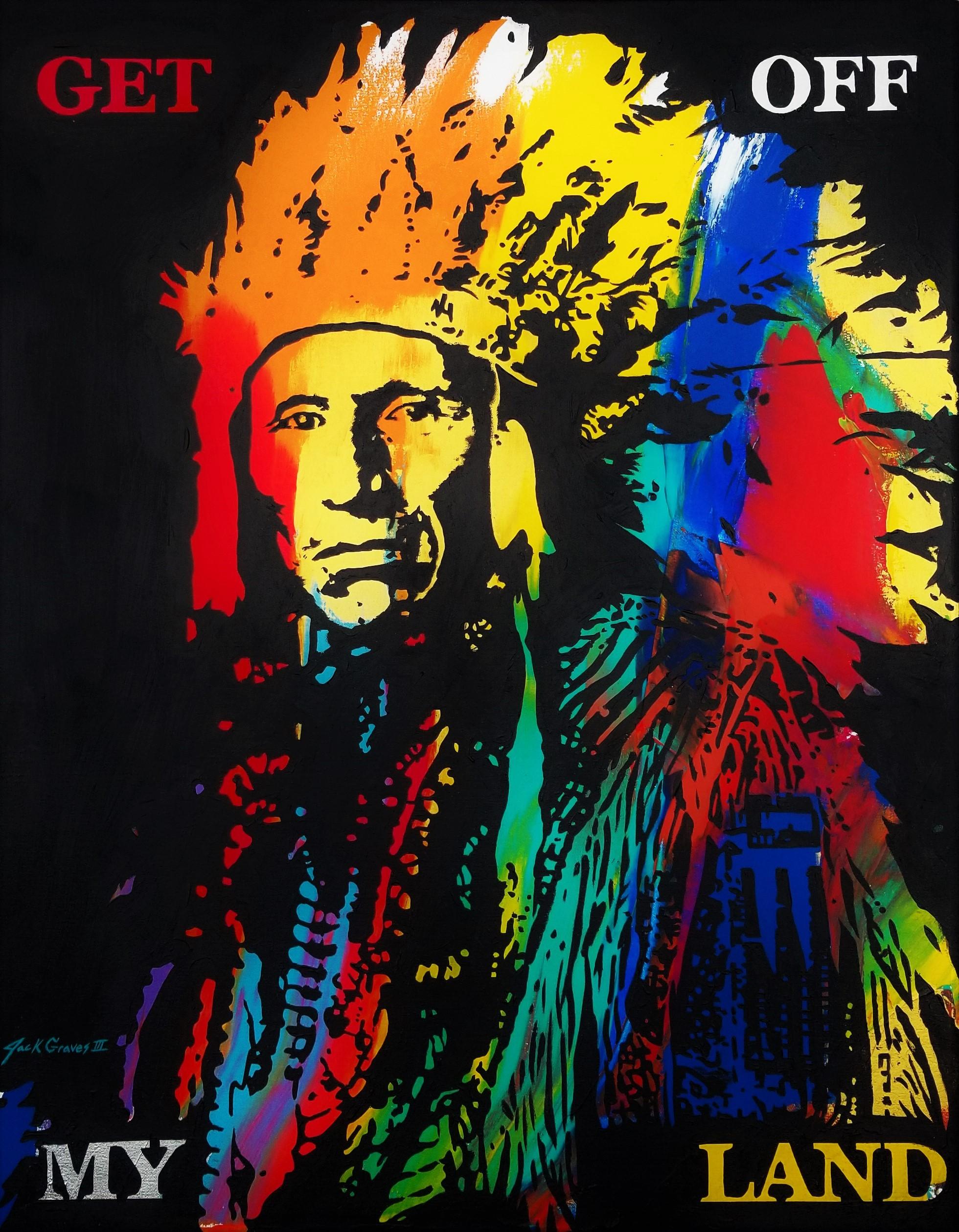 Jack Graves III Portrait Painting – Get Off My Land II /// Contemporary Street Pop Art Painting Native American 