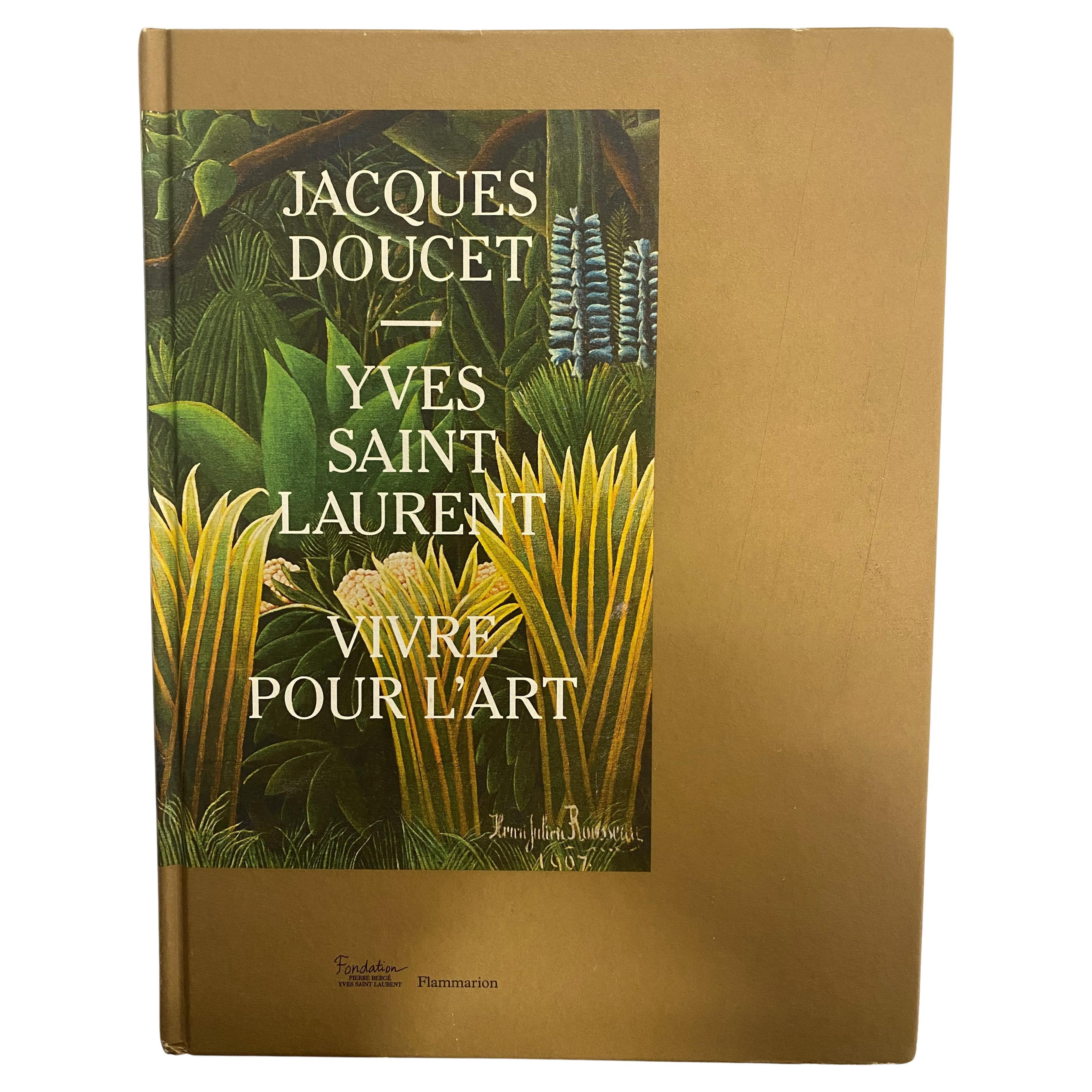 Jacques Doucet-Yves Saint Laurent: Vivre Pour L'Art (Book) For Sale