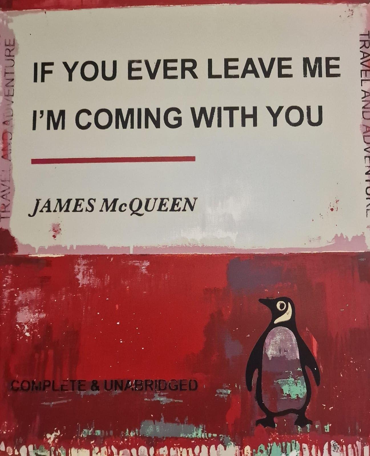 if you ever leave me i'm coming with you print