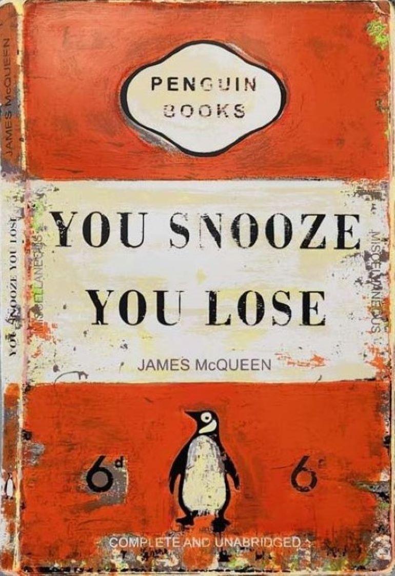 You Snooze You Lose - Pop Art Mixed Media Art by James McQueen