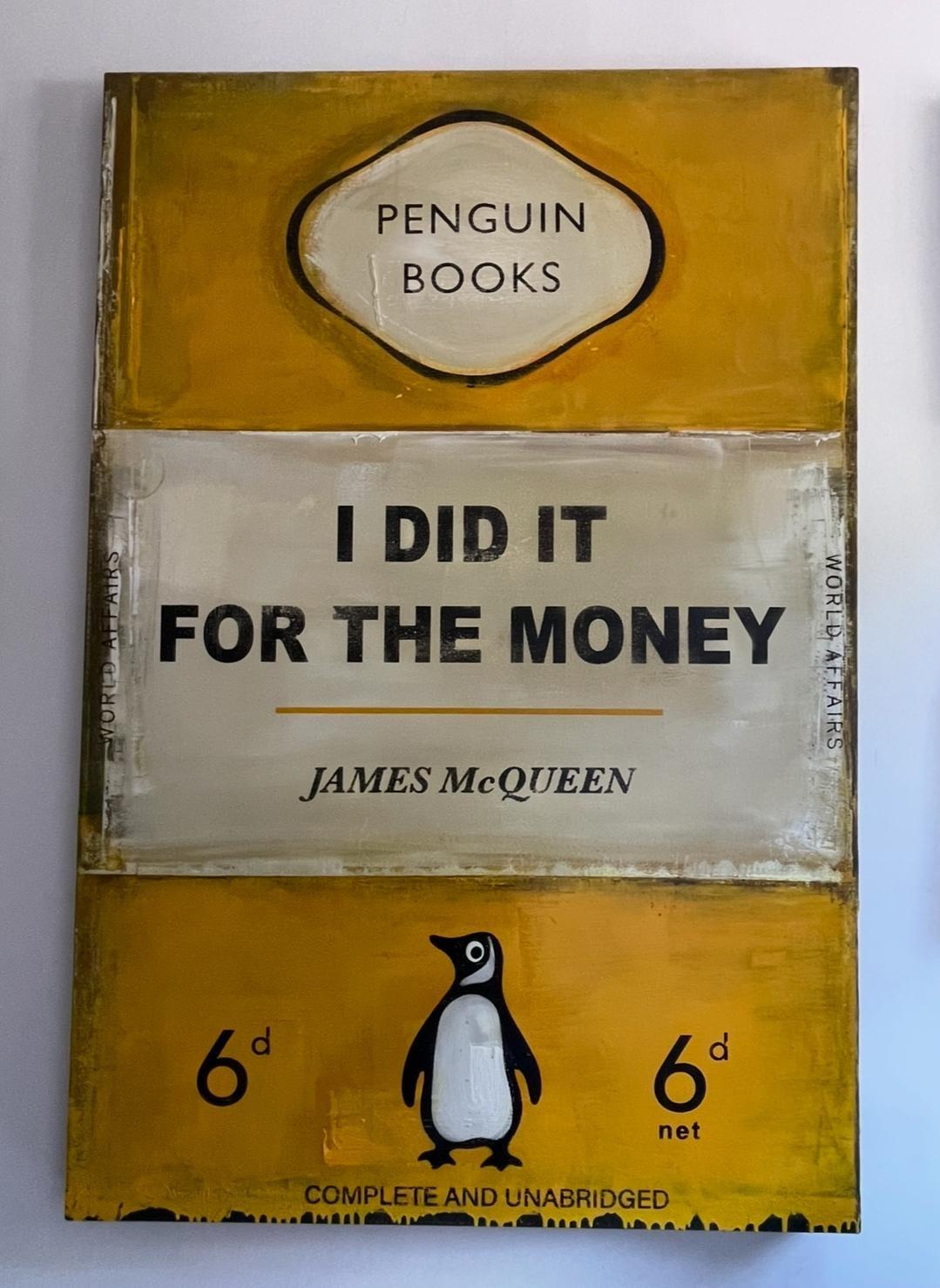 I Did It For The Money - Painting by James McQueen