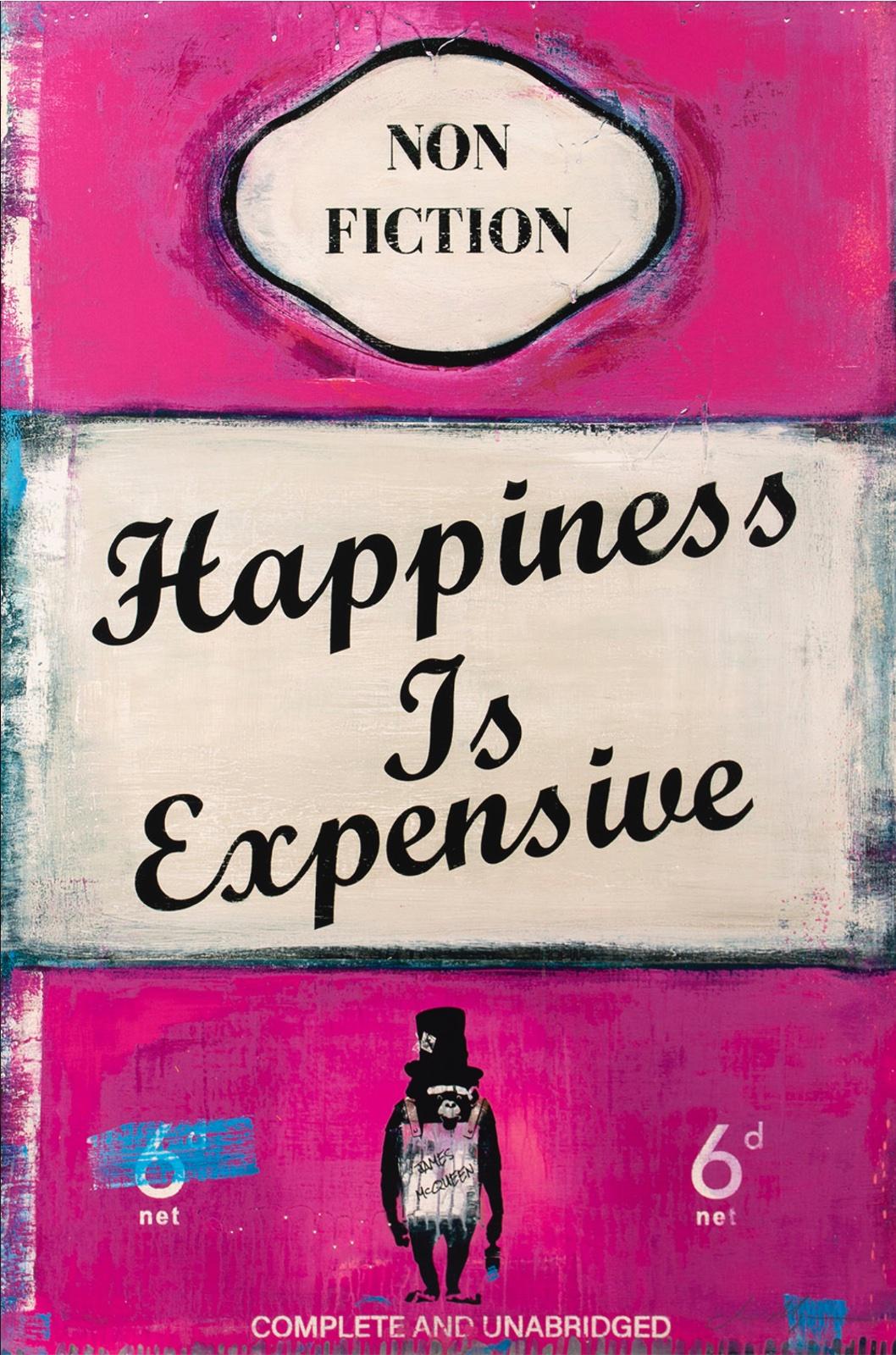Happiness ist Expensive – Print von James McQueen
