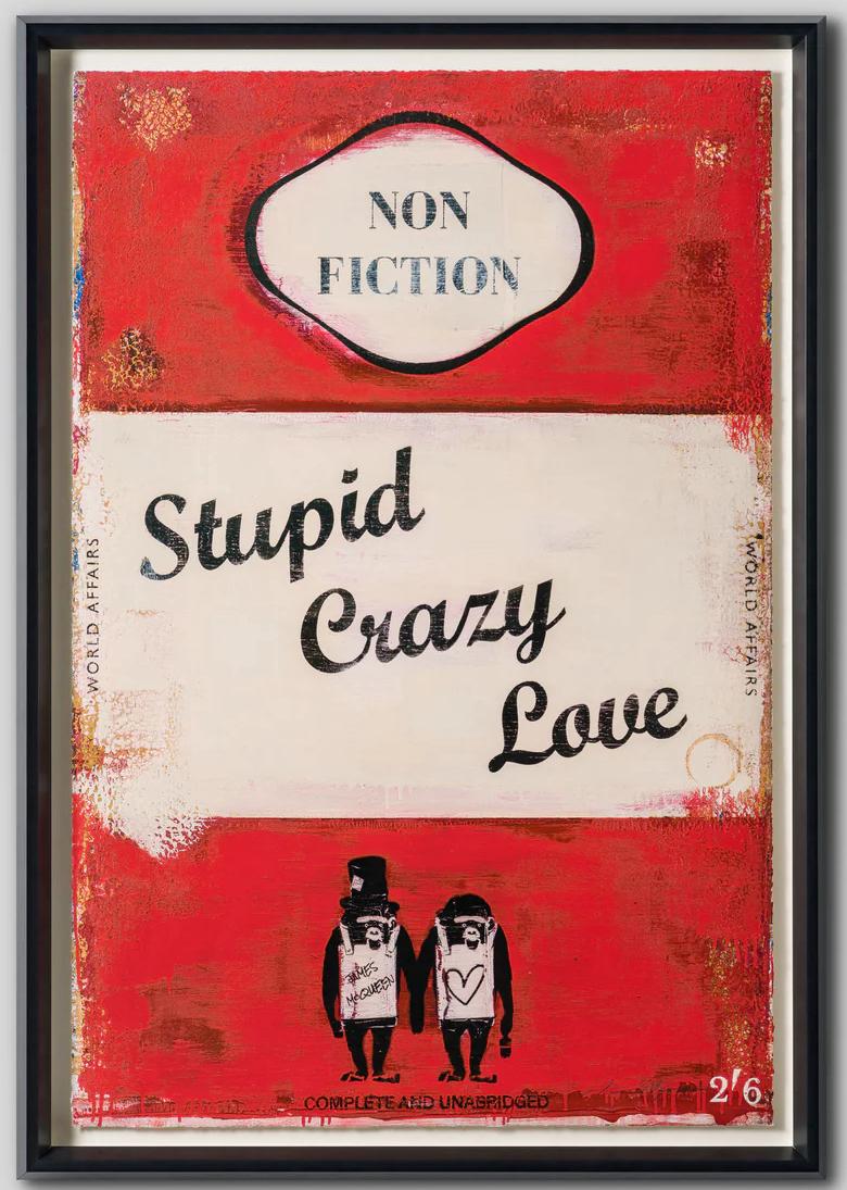 Stupid Crazy Love - Silkscreen Print, Signed, Edition of 195, Framed