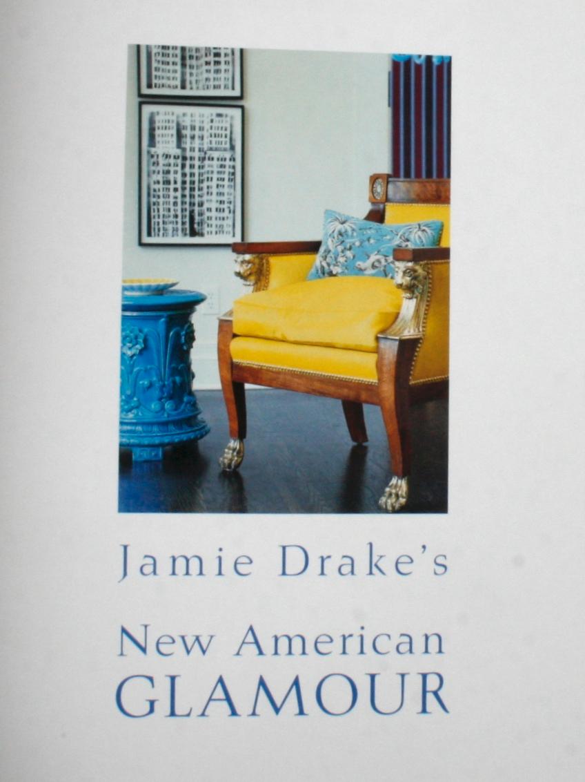 Le Nouveau Glamour Américain de Jamie Drake, première édition Bon état - En vente à valatie, NY