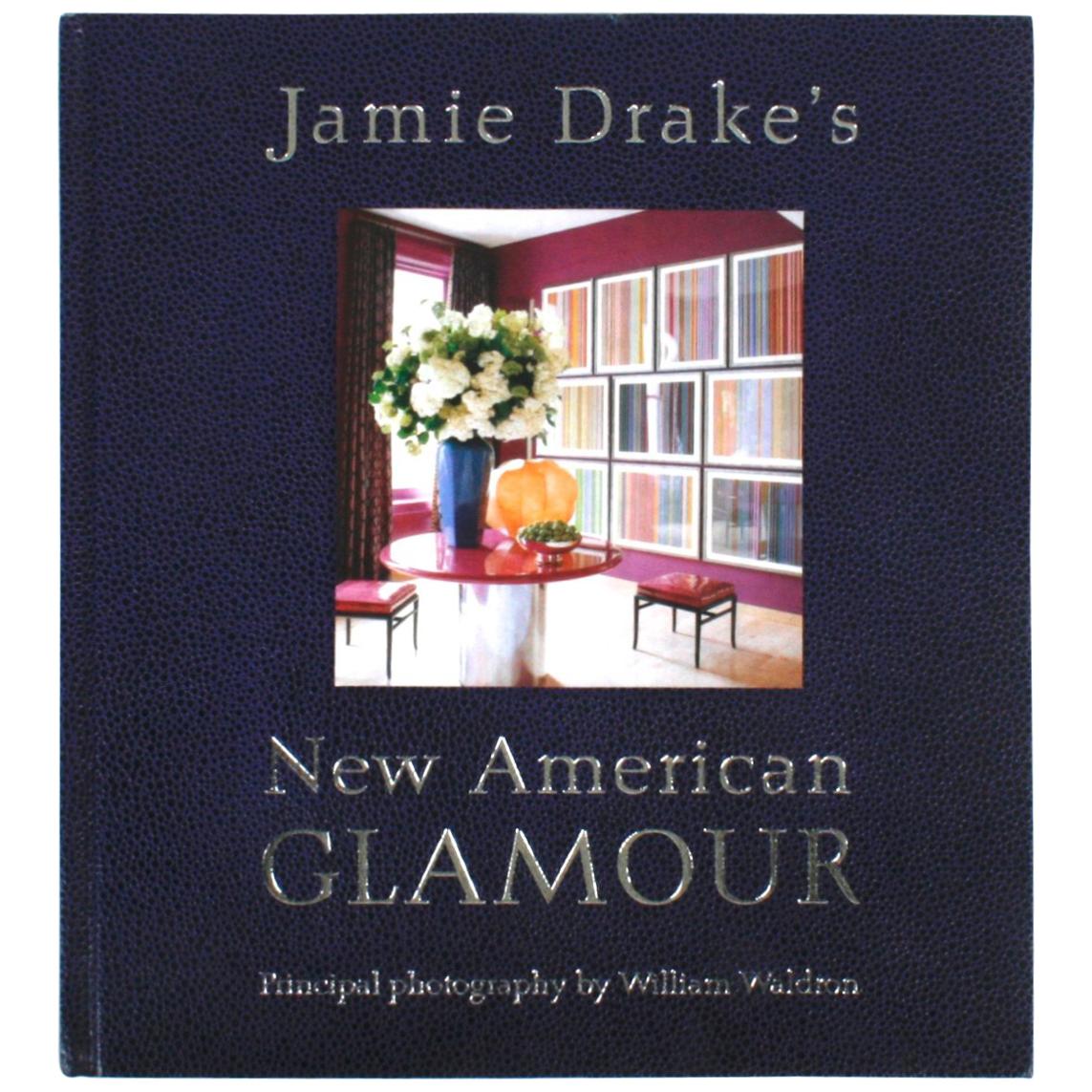 Jamie Drake's New American Glamour, First Edition For Sale
