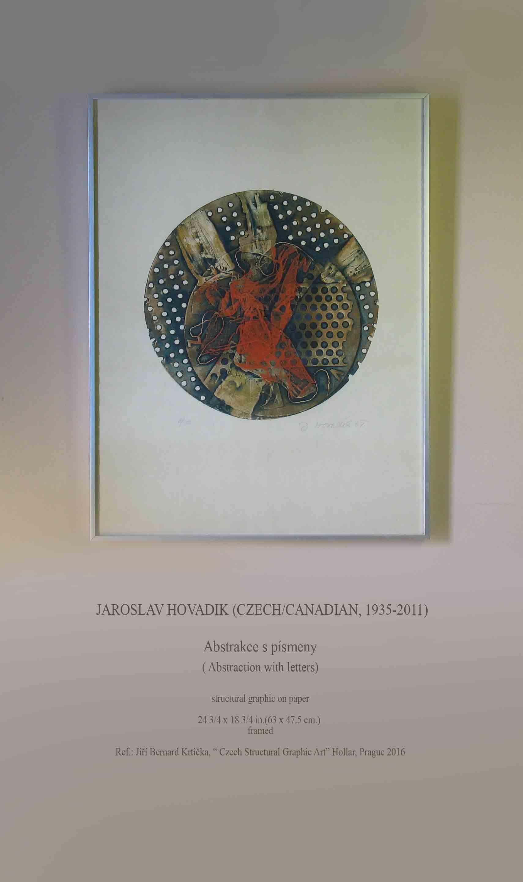 Jaroslav Hovadik (Tchèque/Canadien, 1935-2011)

Abstrakce s písmeny.

(Abstraction avec des lettres)


Graphique structurel sur papier.

Taille : 63 x 47,5 cm (24 3/4 x 18 3/4 in.) 
Encadré.

Réf. : Jirí Bernard Krticka, 