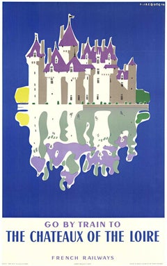 Affiche vintage originale « The Chateaux of the Loire, Go by Train » (Les châteaux de la Loire)