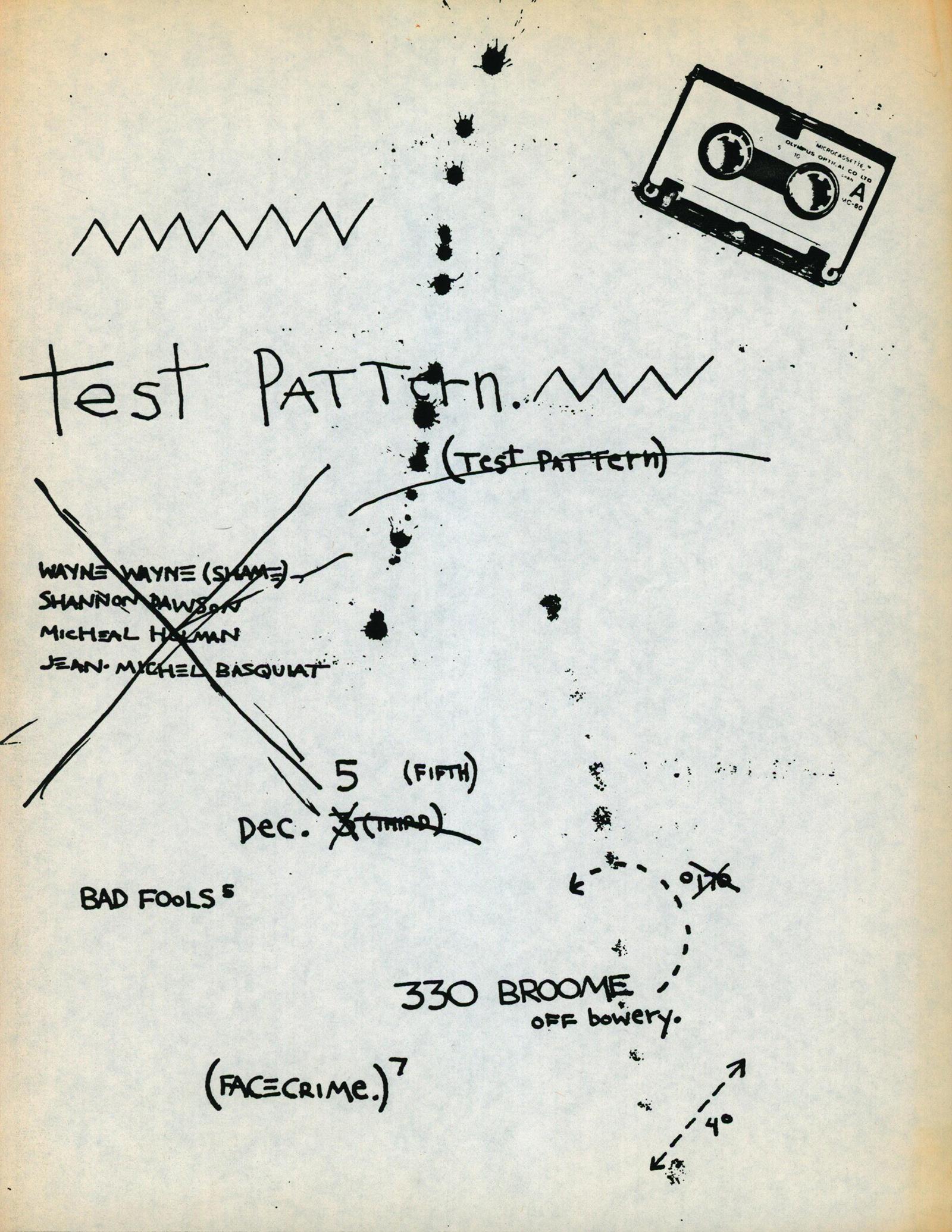 Jean-Michel Basquiat Test Pattern 1979:
Basquiat created this impossibly rare flyer on the occasion of a performance by his band, Test Pattern (later renamed to Gray), at the much fabled downtown art space, “A’s