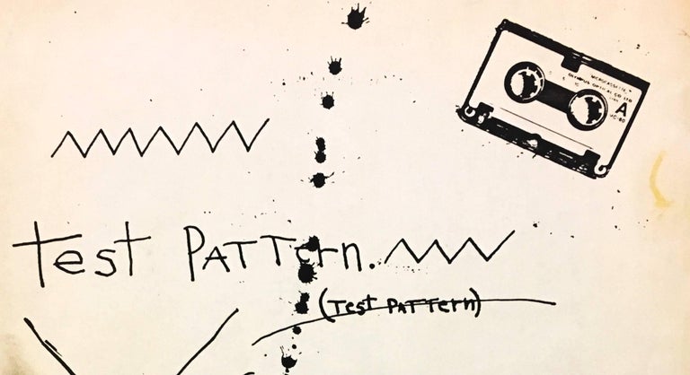 Jean-Michel Basquiat, Test Pattern, 1979
Rare highly sought-after Basquiat illustrated flyer to announce a performance by his band, Test Pattern (later renamed to Gray), at the much fabled downtown art space, “A’s