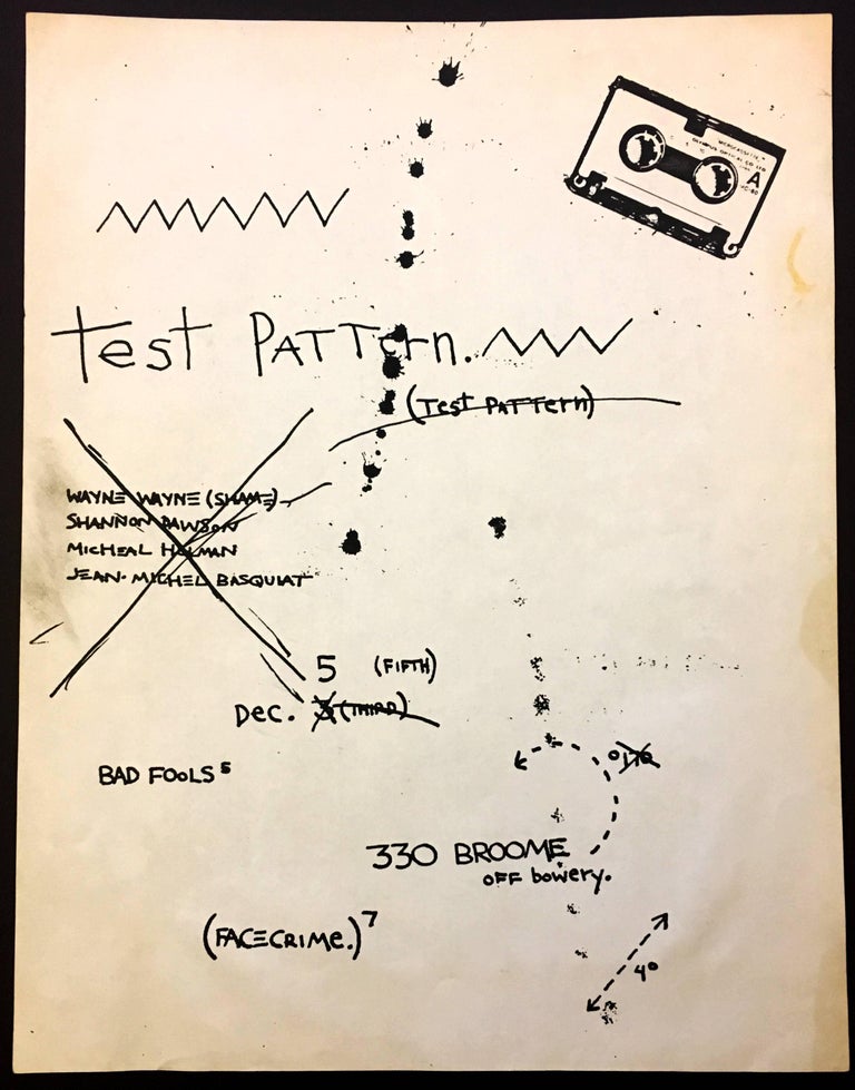 Jean-Michel Basquiat Test Pattern 1979:
Basquiat created this flyer on the occasion of a performance by his band, Test Pattern (later renamed to Gray), at the much fabled downtown art space, “A’s