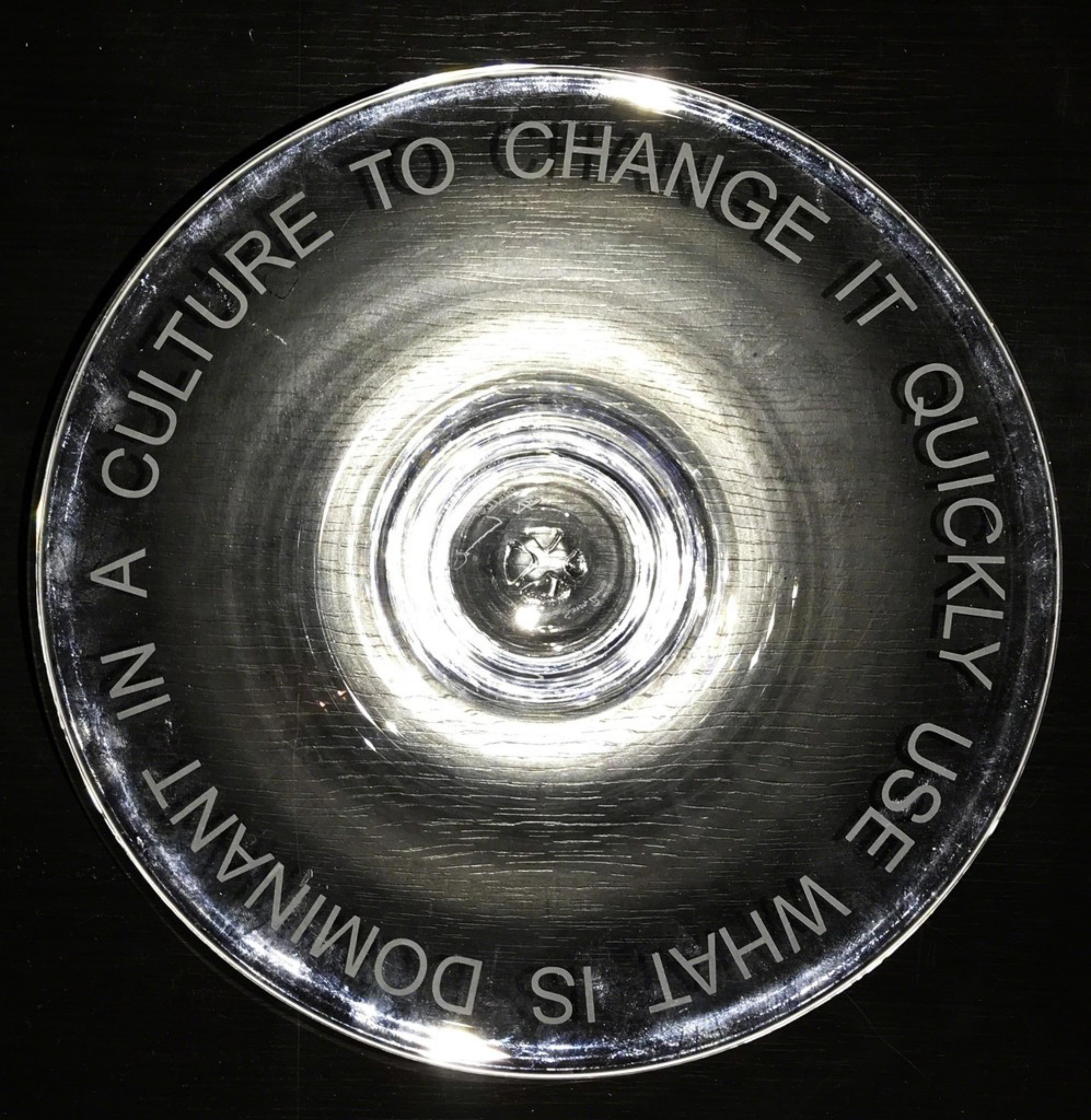 USE WHAT IS DOMINANT IN A CULTURE TO CHANGE IT: Signed glass bowl Whitney Museum - Sculpture by Jenny Holzer
