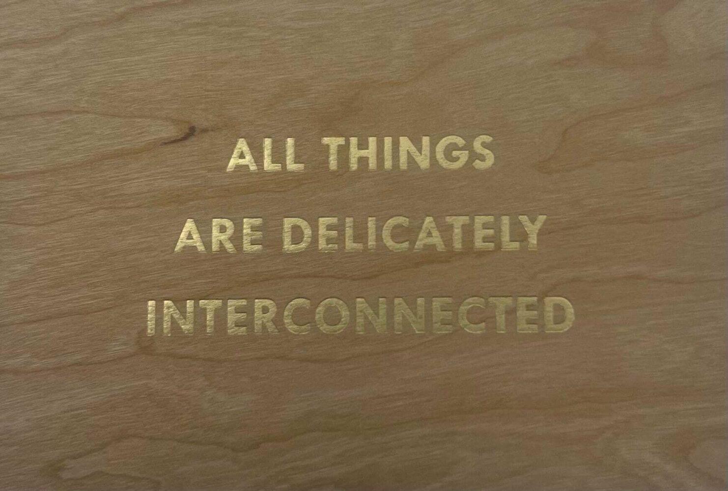 Jenny Holzer, All Things Are Delicately Connected – Gold (Truism Series) 

Screenprint on cherry wood

9 x 14 cm 

Limited edition from an unknown edition size 