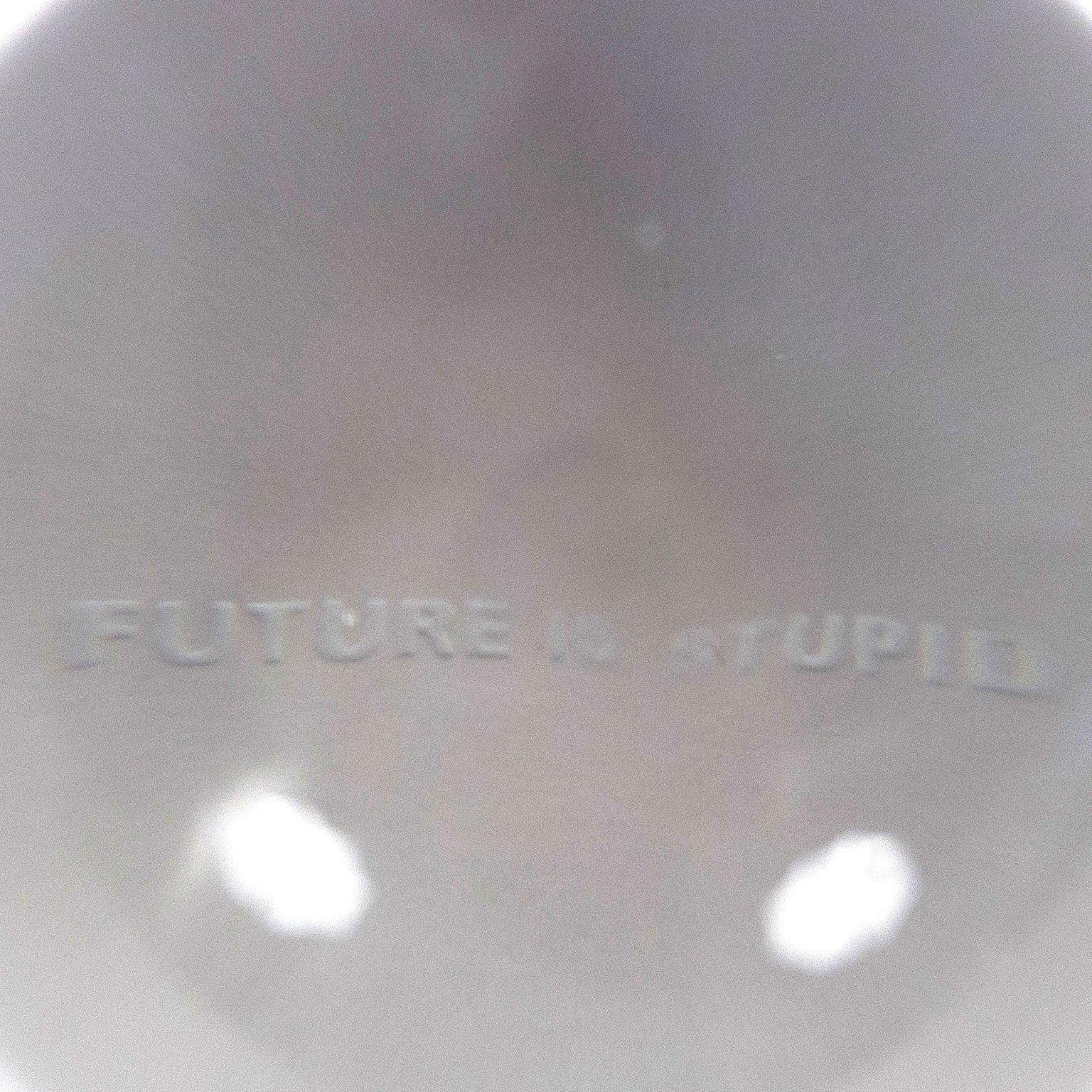 future stupid