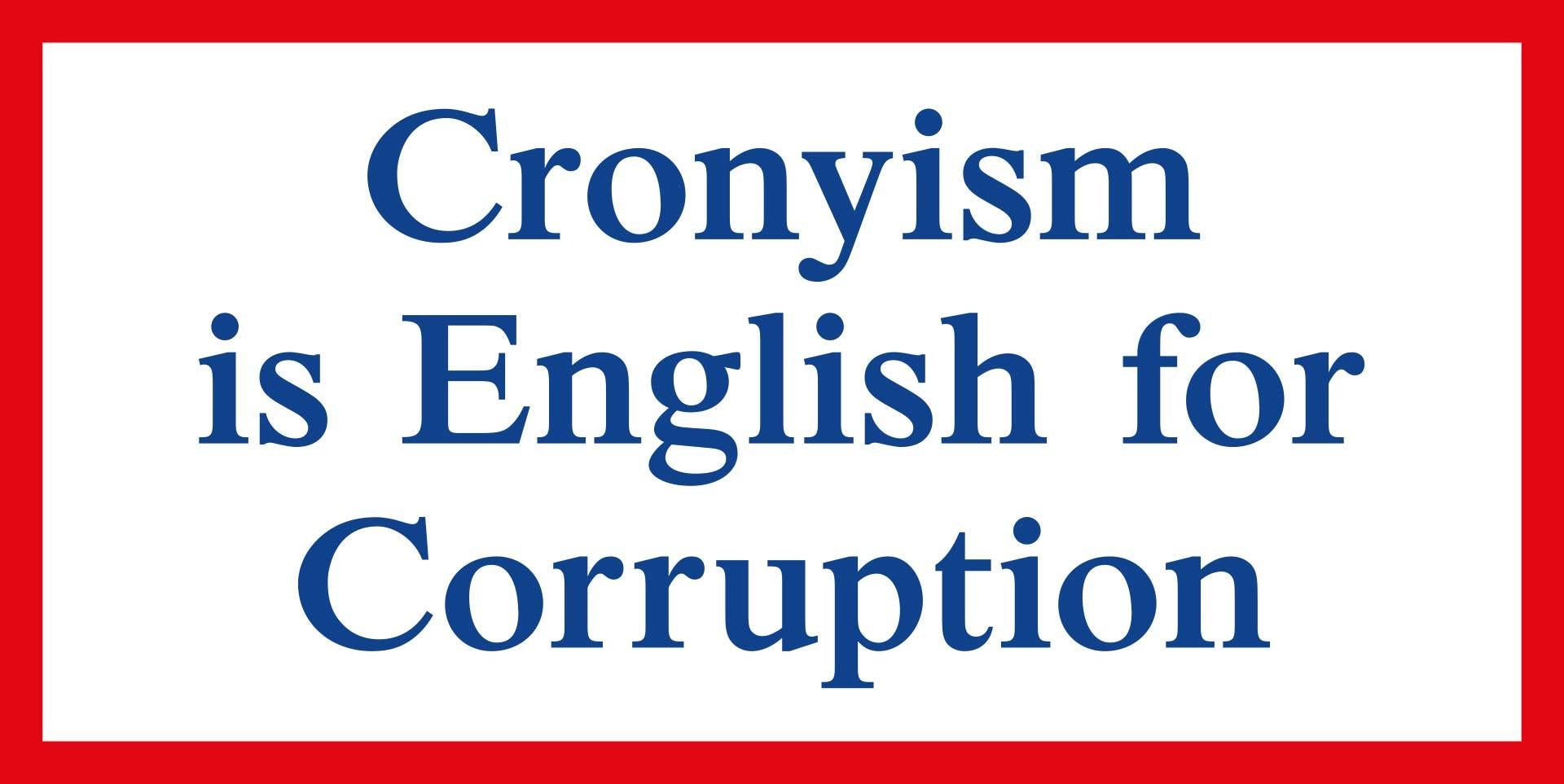 Cronyism is English for Corruption - Art by Jeremy Deller