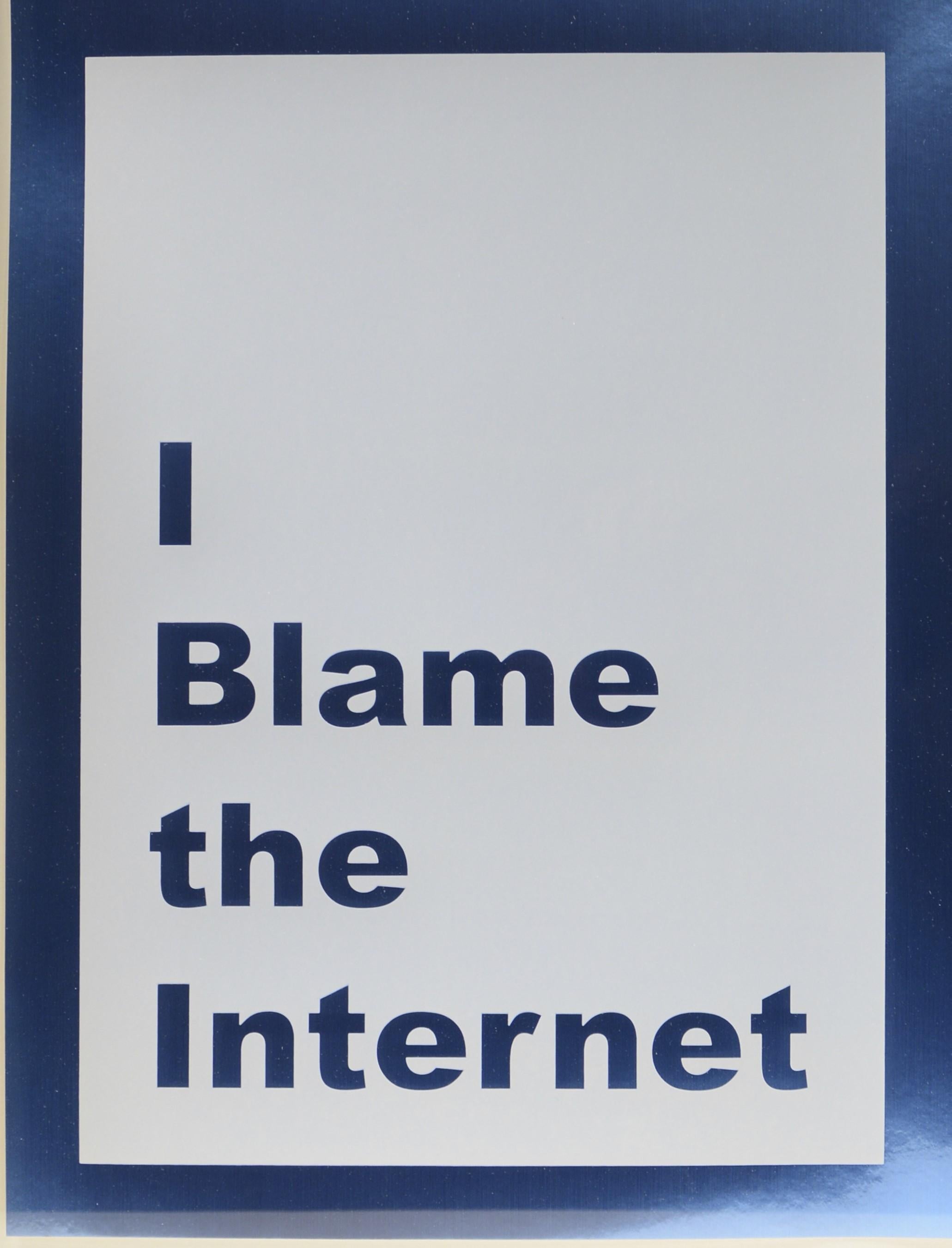 I Blame the Internet - Print by Jeremy Deller