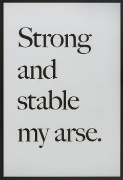 Strong and stable my arse - Impression:: Text Art:: Contemporary de Jeremy Deller