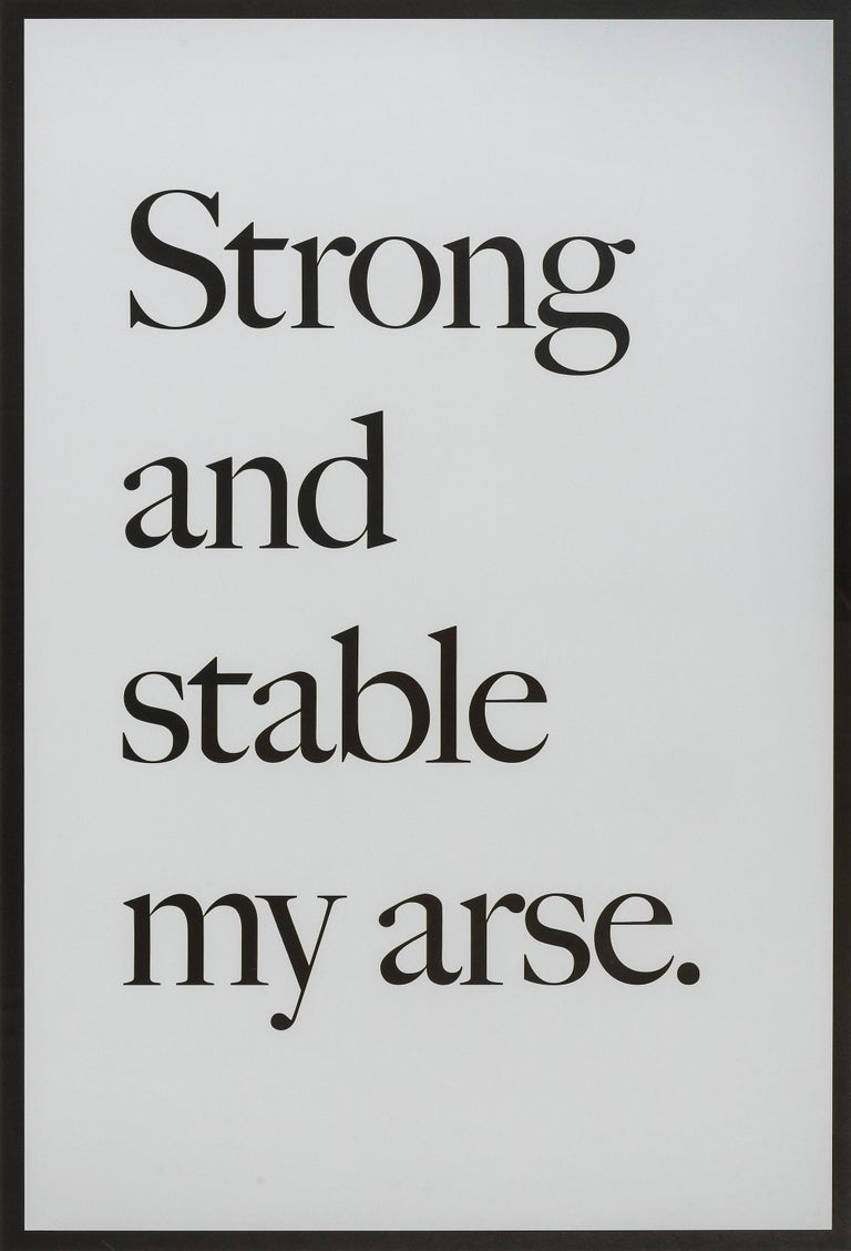 Jeremy Deller Strong and stable my arse Print, Text Art