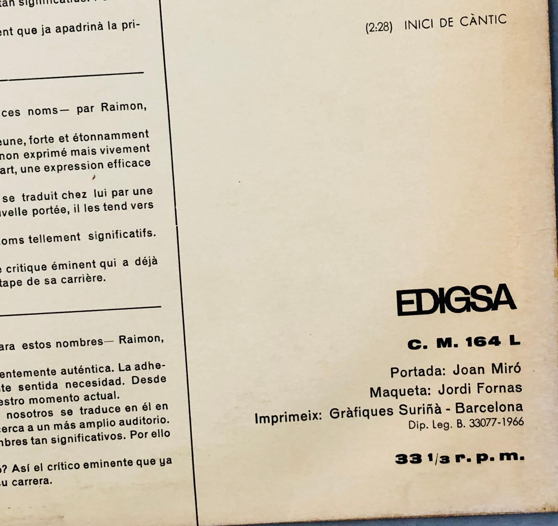 Joan Miró vinyl album art: set of two, 1966 & 1979:

Raimon and Joan Miró were close friends that first collaborated on the 1966 album Cançons de la roda del temps. In 1979, Miró designed a cover for the album Quan la aigua queixa, including the