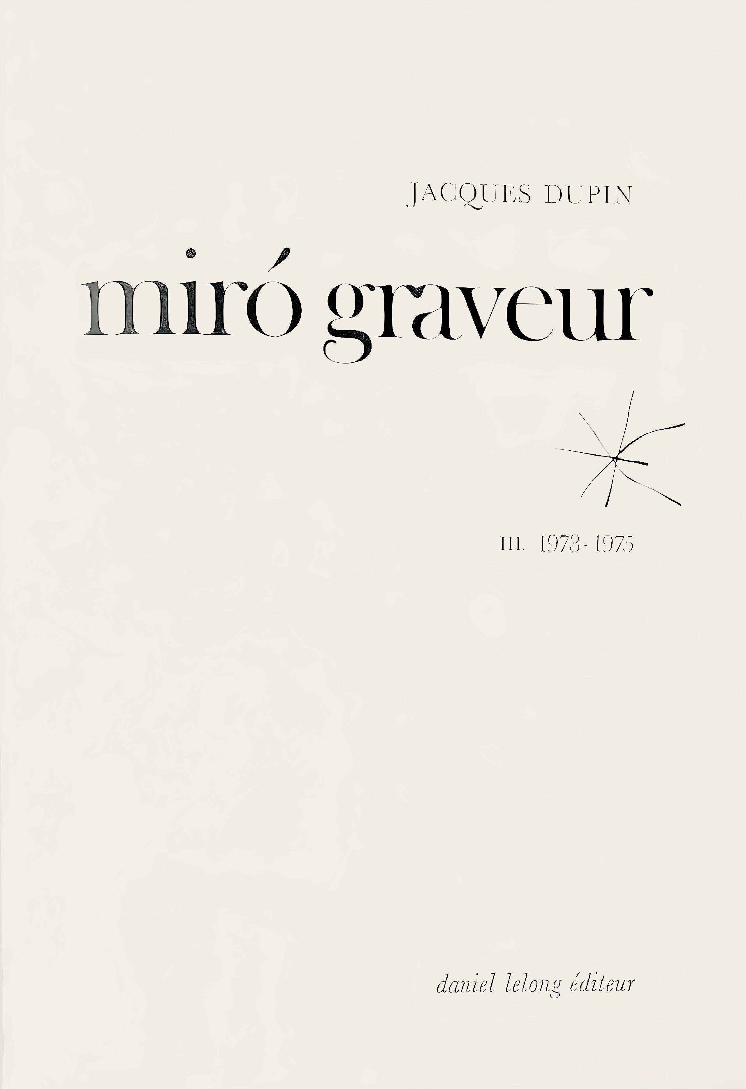 Woodcut on vélin paper. Inscription: Unsigned and unnumbered, as issued. Good condition. Notes: From the volume, miró graveur III. 1973-1975, 1989. Published by Daniel Lelong, éditeur, Paris; printed by l'atelier de Joan Barbarà, Barcelona, 1989.