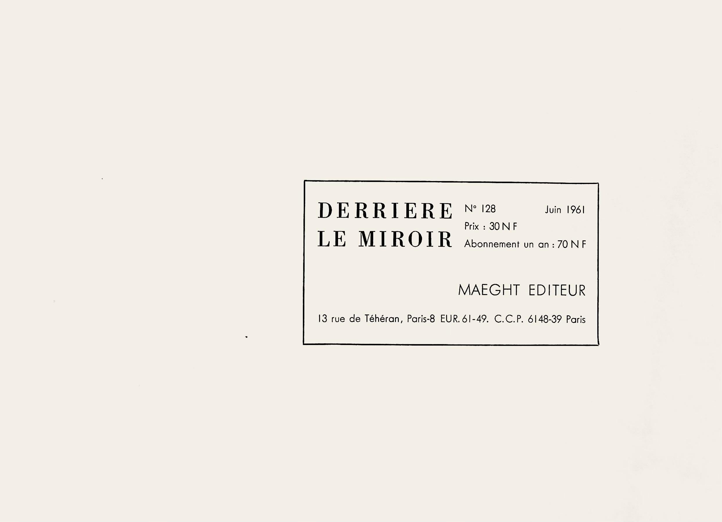 Lithograph on vélin paper. Inscription: Unsigned and unnumbered, as issued. Good condition. Notes: From Derrière le miroir, N° 128, 1961. Published by Aimé Maeght, Éditeur, Paris; printed by Éditions Pierre à Feu, Galerie Maeght, Paris. Excerpted