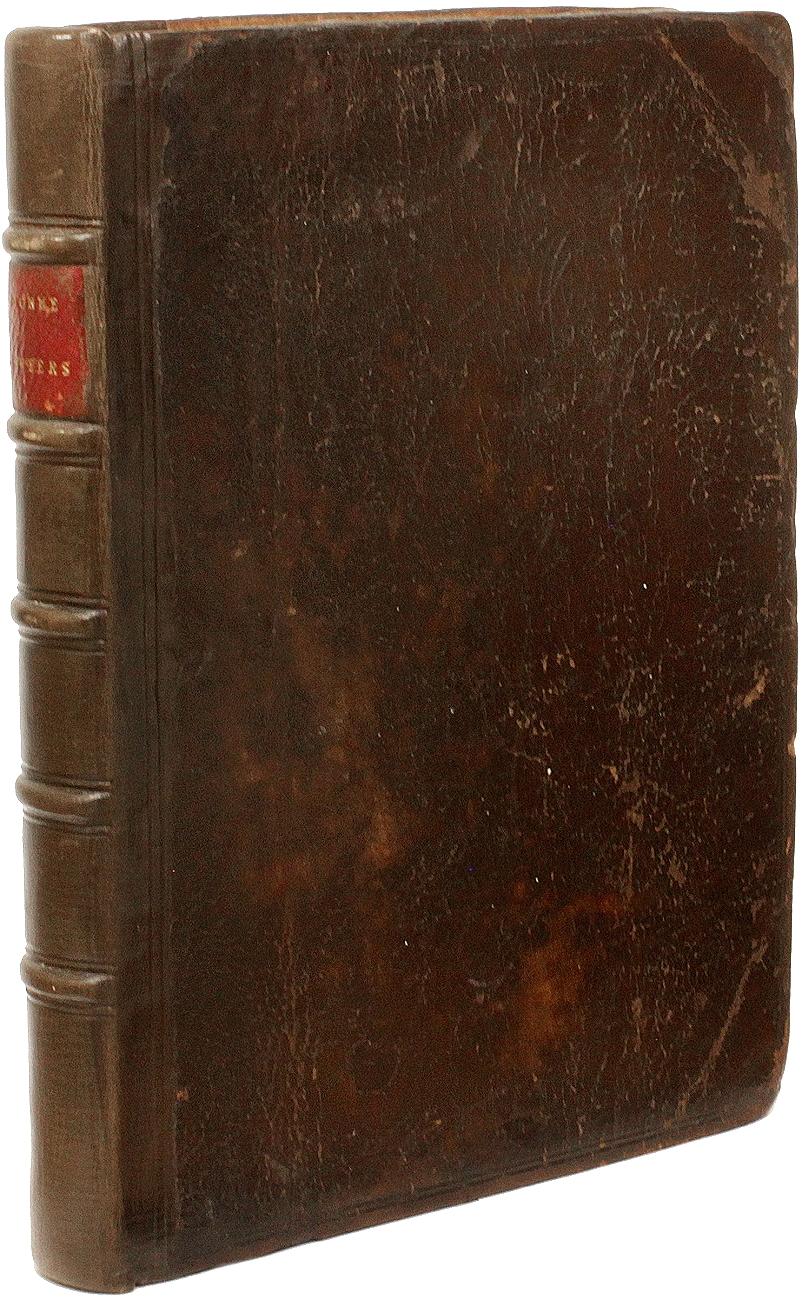 AUTHOR: DONNE, John. 

TITLE: Letters to Severall Persons of Honour: Written by John Donne, Sometime Deane of St Pauls London. Published by John Donne Dr. of the Civill Law.

PUBLISHER: London: Printed by J. Flesher, for Richard Marriot,