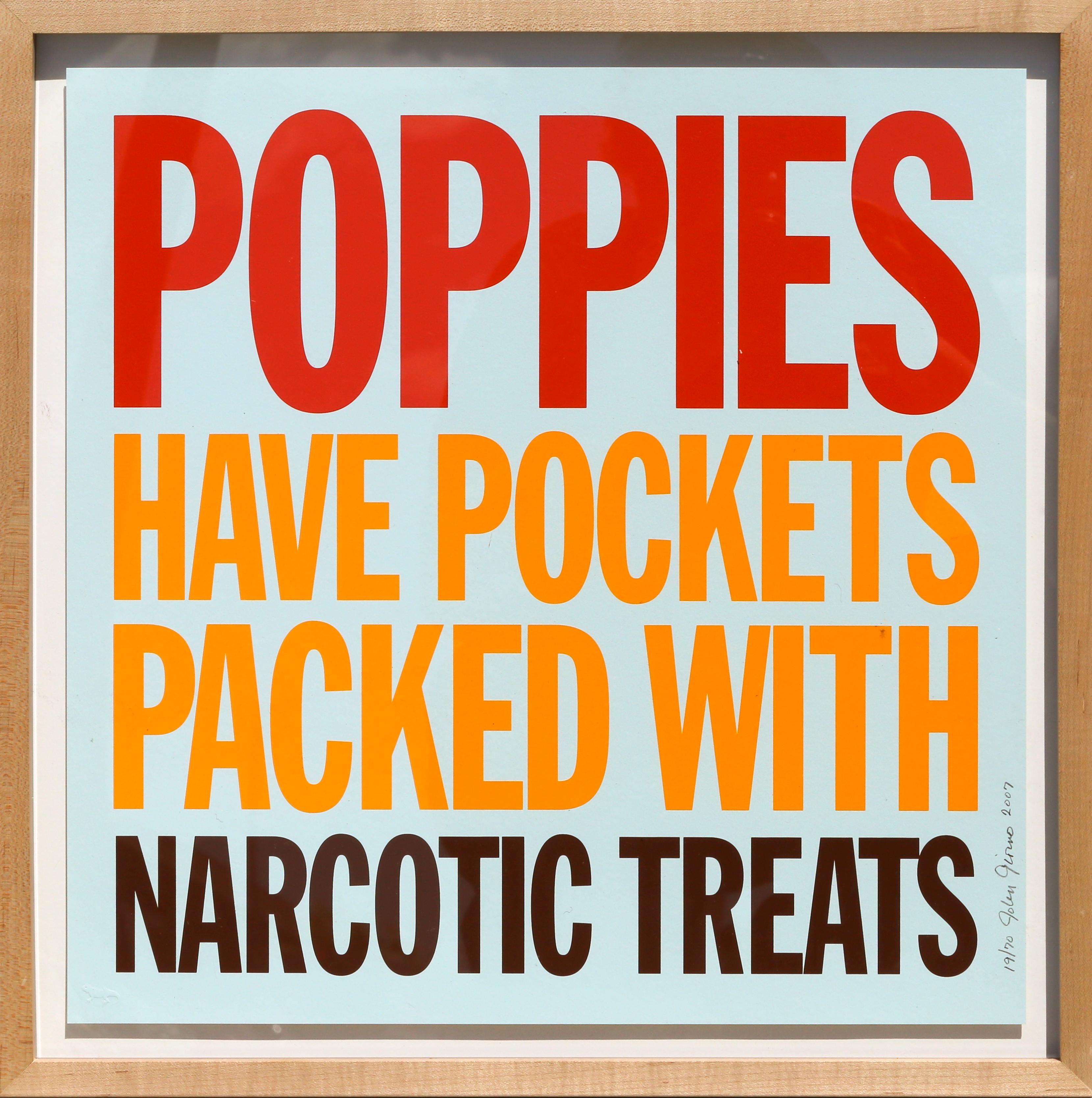 Artist: John Giorno
Title: Poppies Have Pockets Packed With Narcotic Treats
Portfolio: Welcoming the Flowers
Date: 2007
Screenprint, signed, numbered, and dated in pencil
Edition of 19/70
Size: 16.5 x 16.5 in. (41.91 x 41.91 cm)
Frame Size: 18.75 x