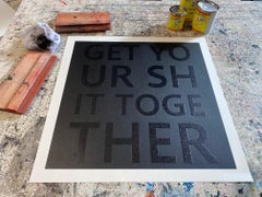 John O'Hara Get Your Shit Together, Embossed Serigraph