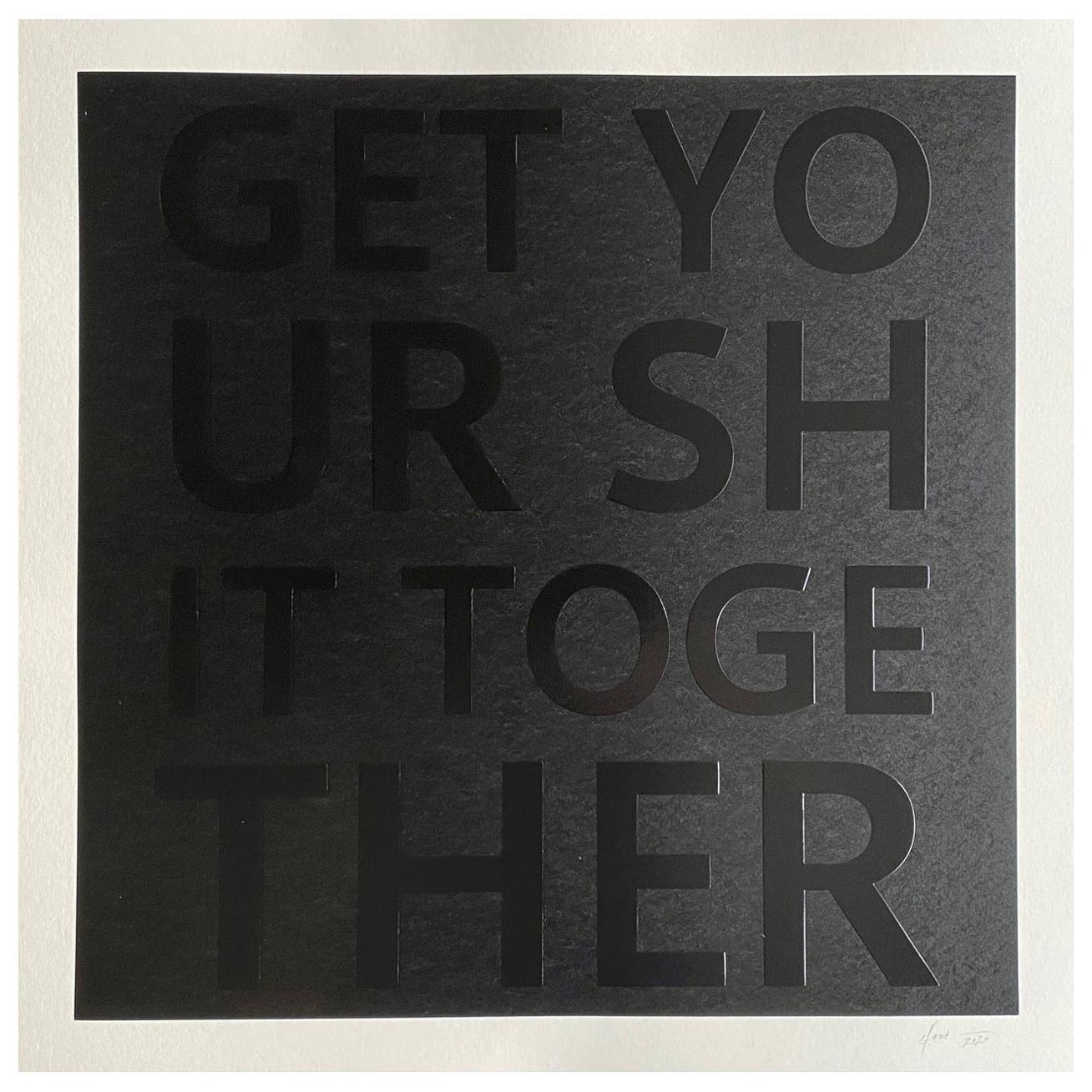 John O'Hara, Get Your Shit Together, Embossed Serigraph For Sale