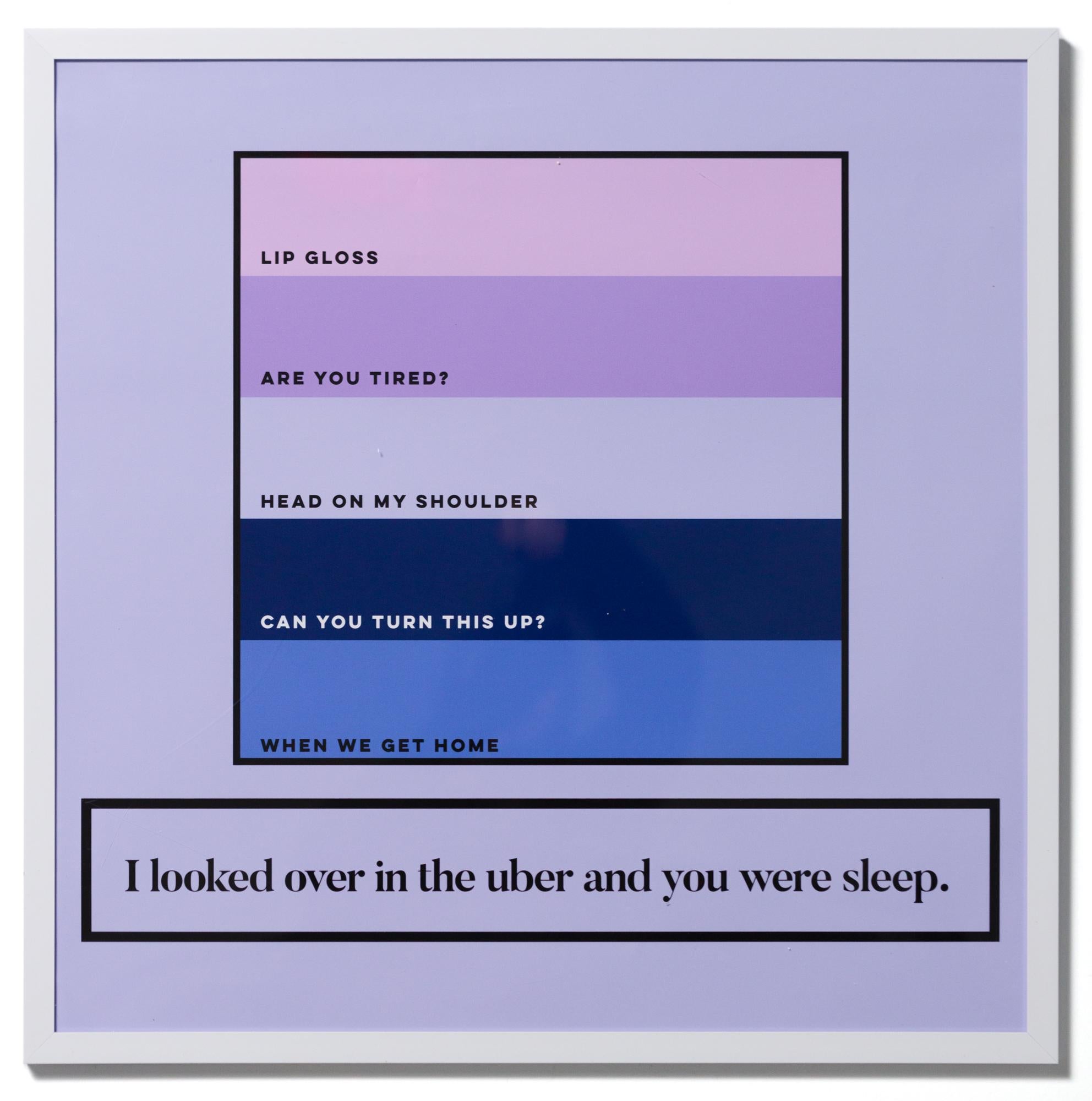 „Ich schaute im Uber und du schliefst auf mich herunter“, Text, Poesie, Archivdruck