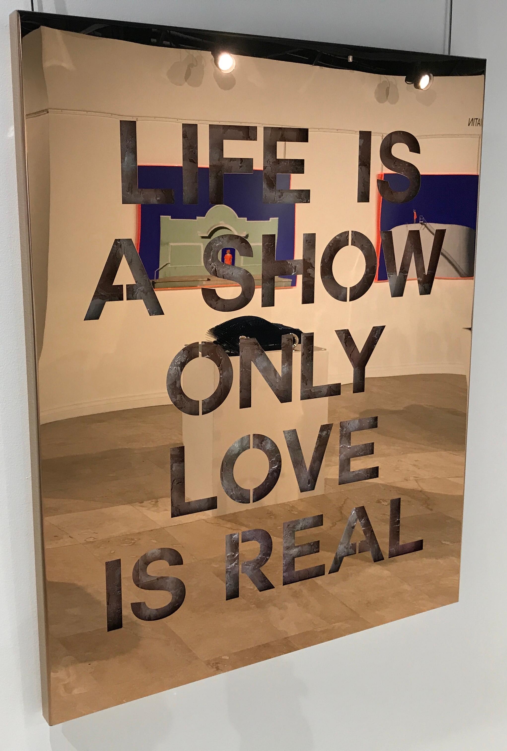 Life Is A Show Only Love Is Real - Spiegel - Mischtechnik