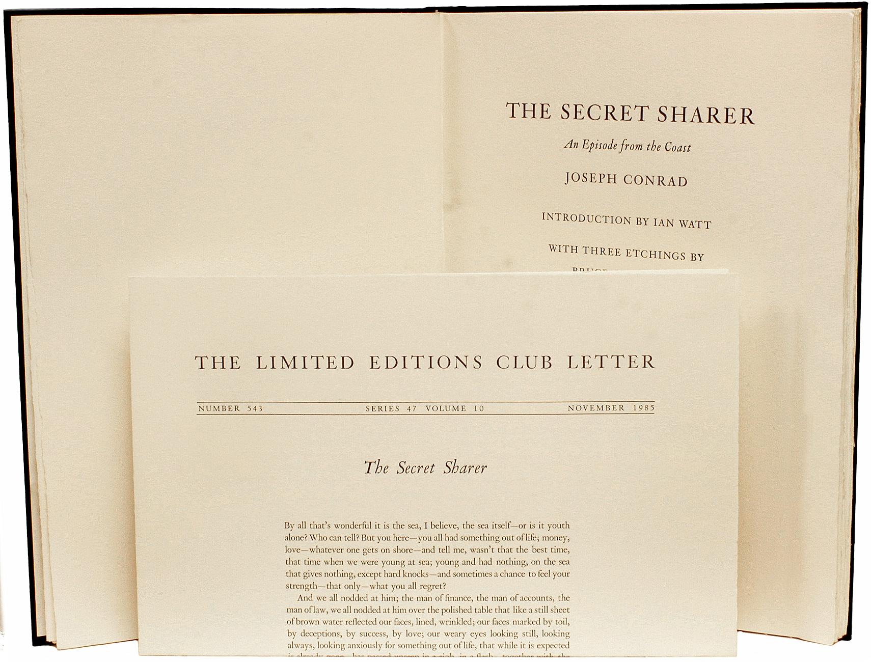 AUTHOR: CONRAD, Joseph. 

TITLE: The Secret Sharer. An Episode From The Coast.

PUBLISHER: NY: The Limited Editions Club, 1985.

DESCRIPTION: LIMITED SIGNED EDITION. 1 vol., limited to 1500 numbered copies signed by the illustrator Bruce