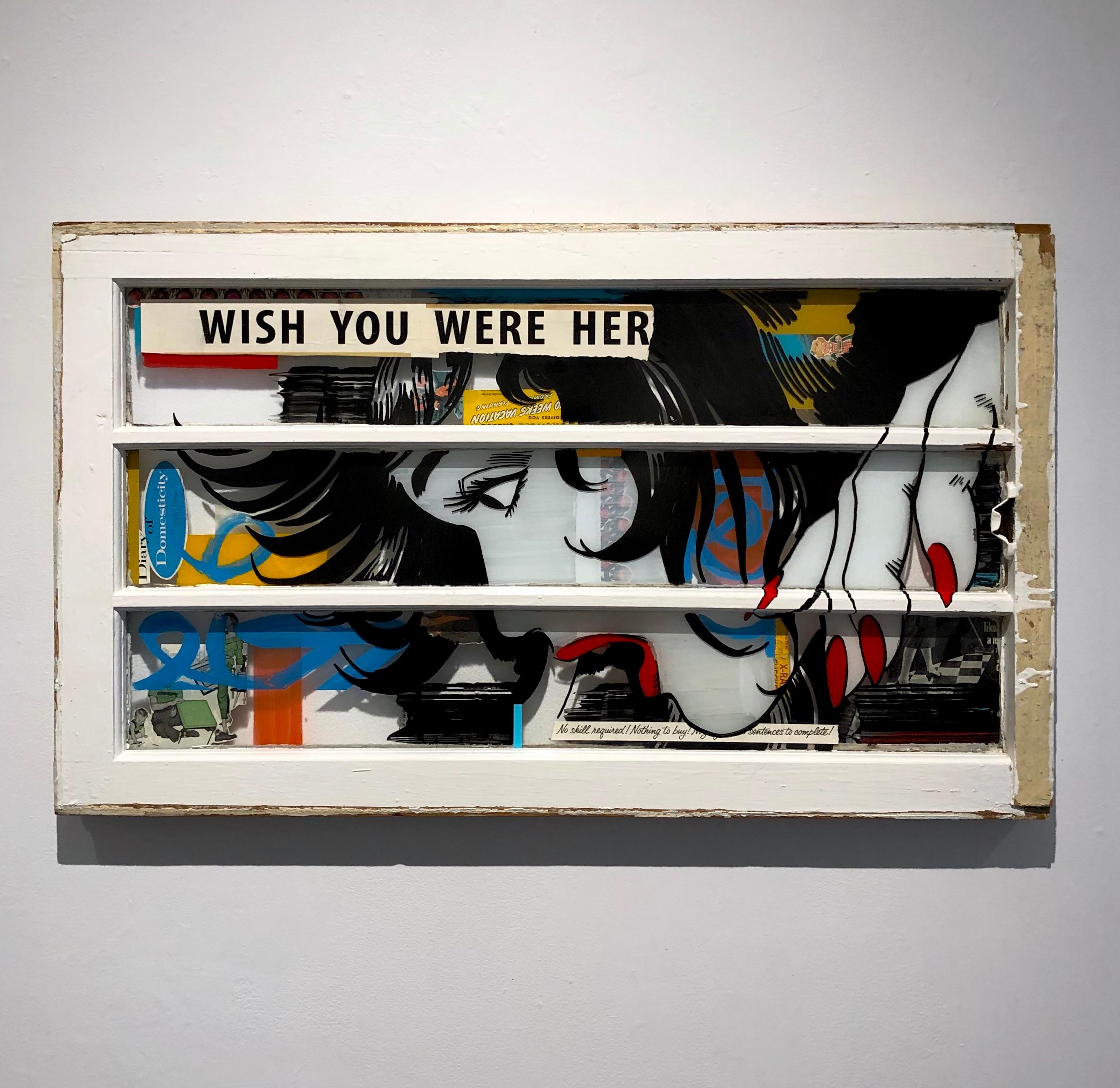 "Wish You Were Her" - Mixed Media Art by Joshua Horkey