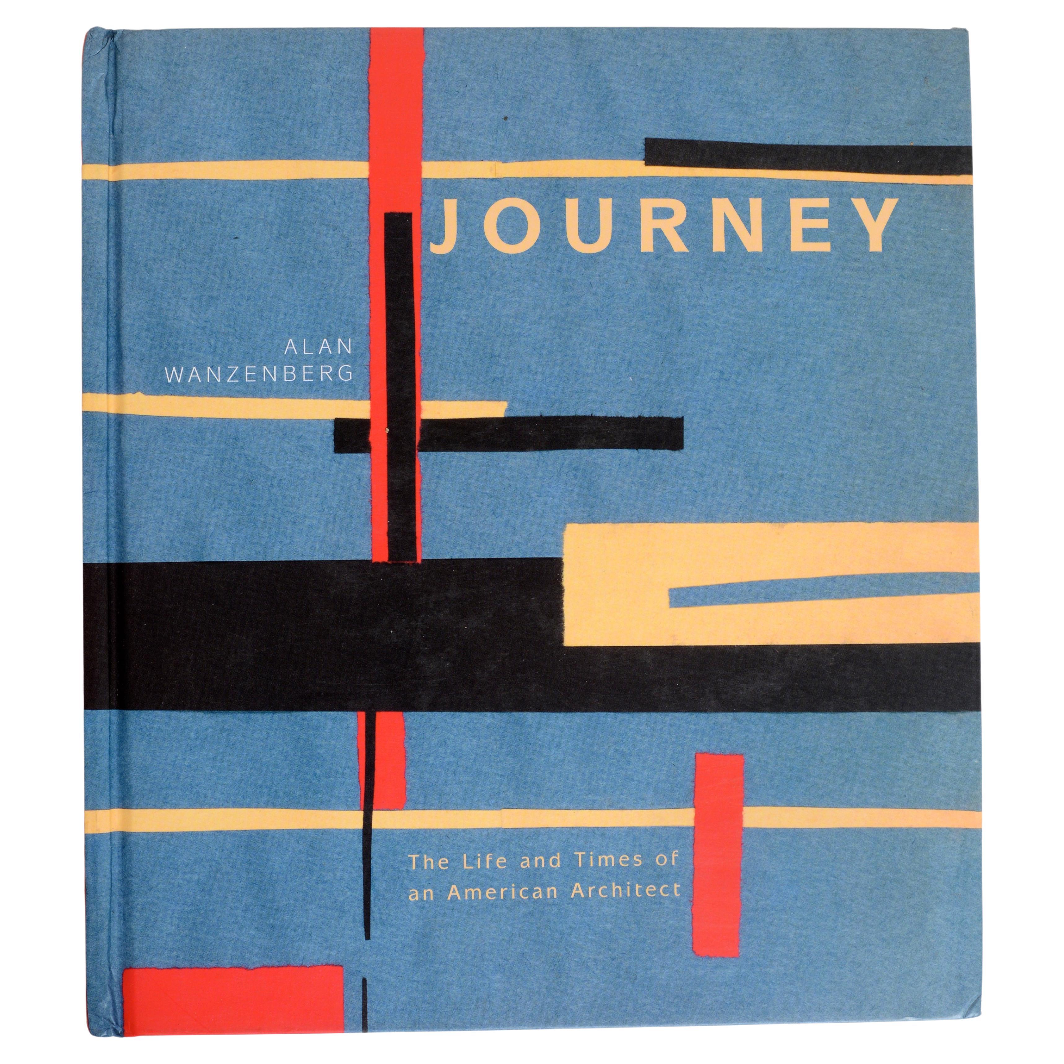 Journey: The Life & Times of an American Architect by Alan Wanzenberg, Signed For Sale